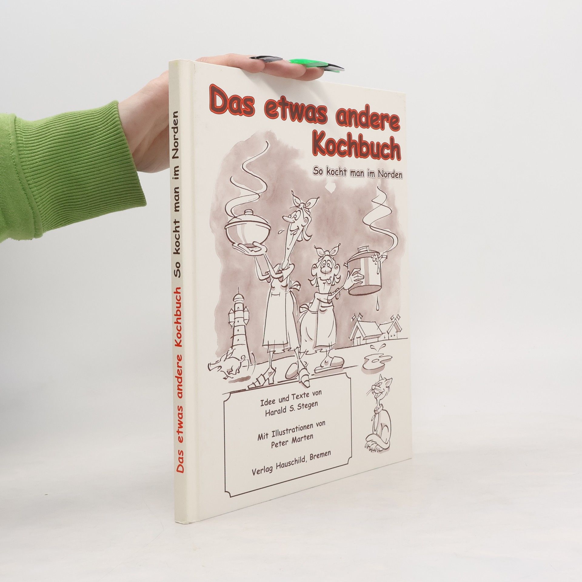 Harald S. Stegen Das etwas andere Kochbuch