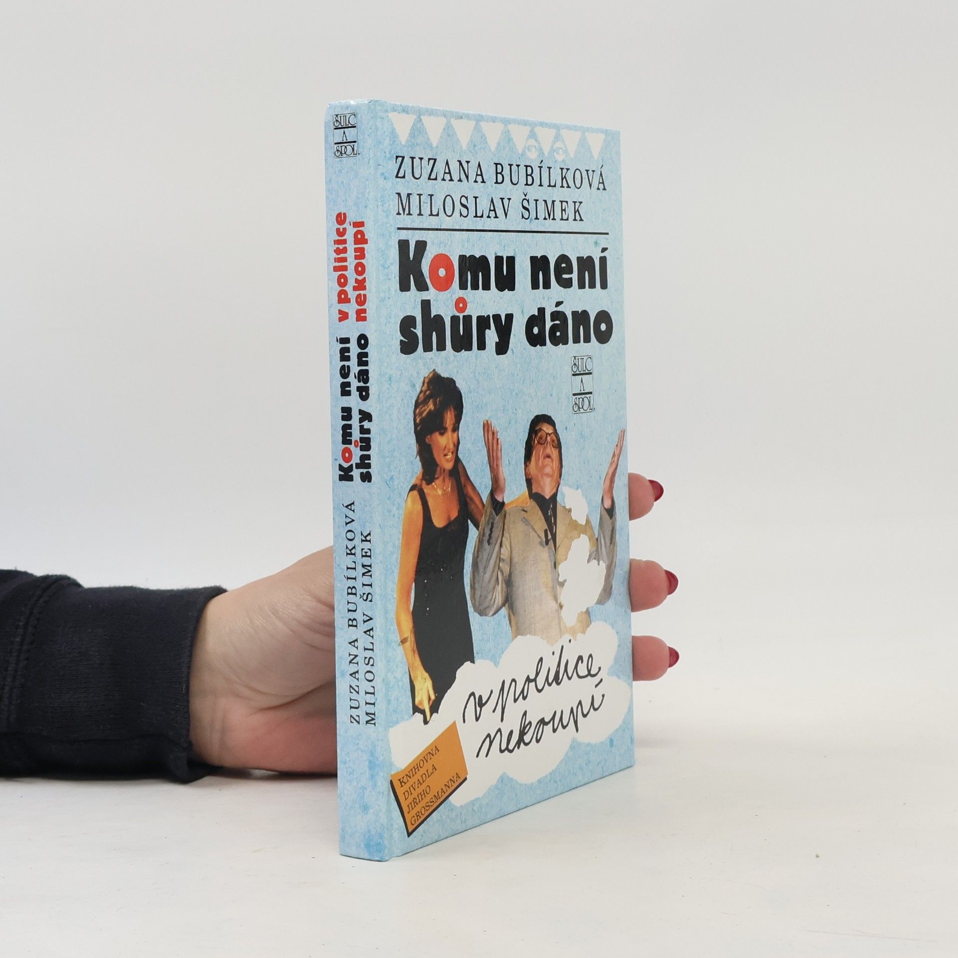 Zuzana Bubílková Komu není shůry dáno v politice nekoupí