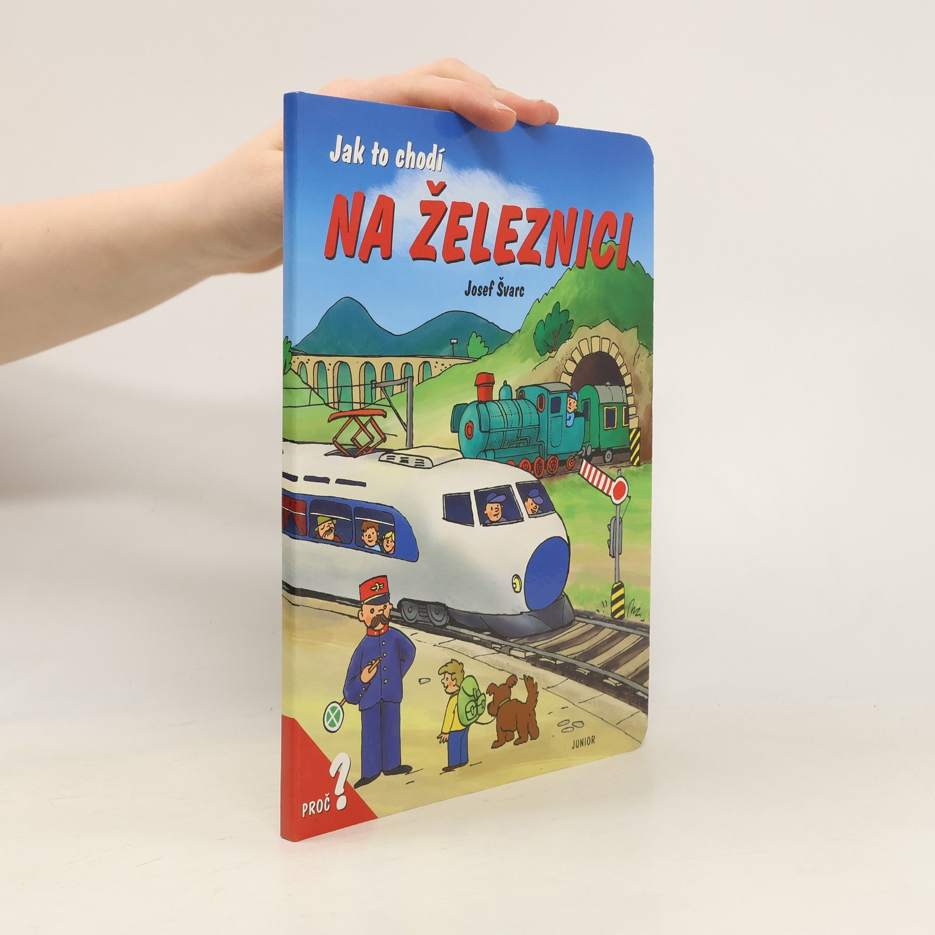 Josef Švarc Jak to chodí na železnici