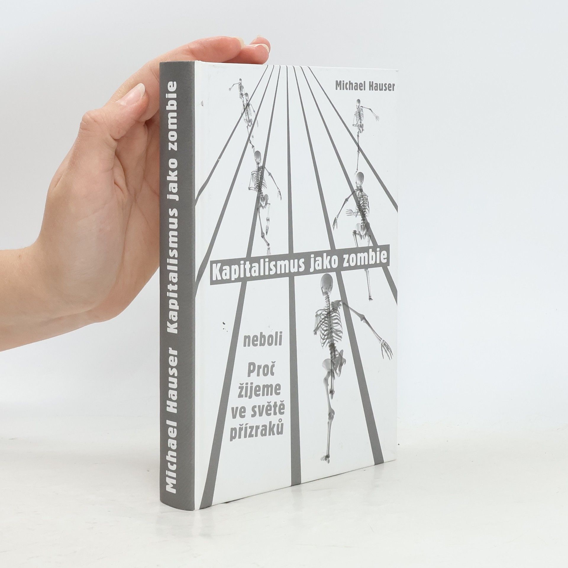 Kapitalismus jako zombie, neboli, Proč žijeme ve světě přízraků