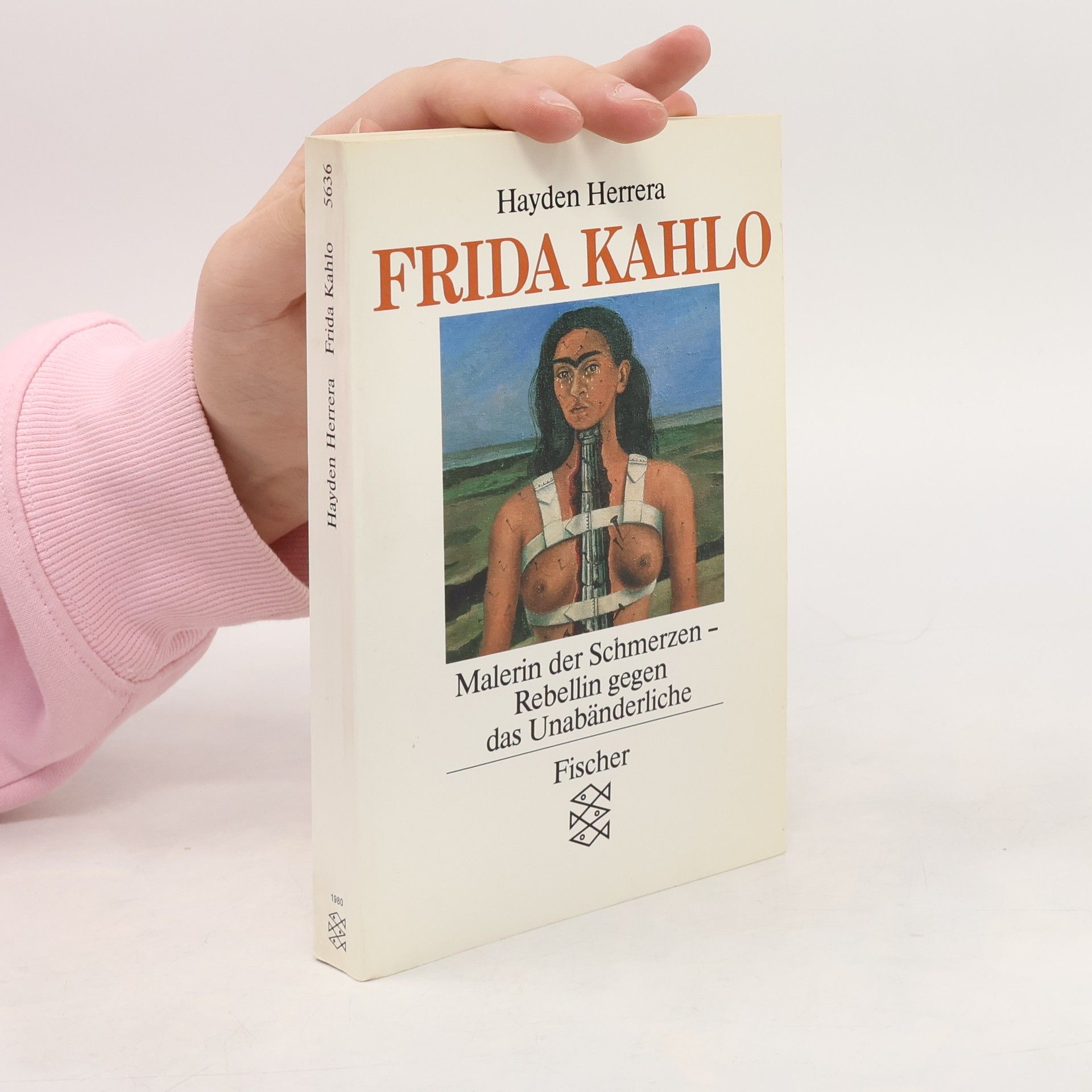 Frida Kahlo. Malerin der Schmerzen - Rebellin gegen das Unabänderliche