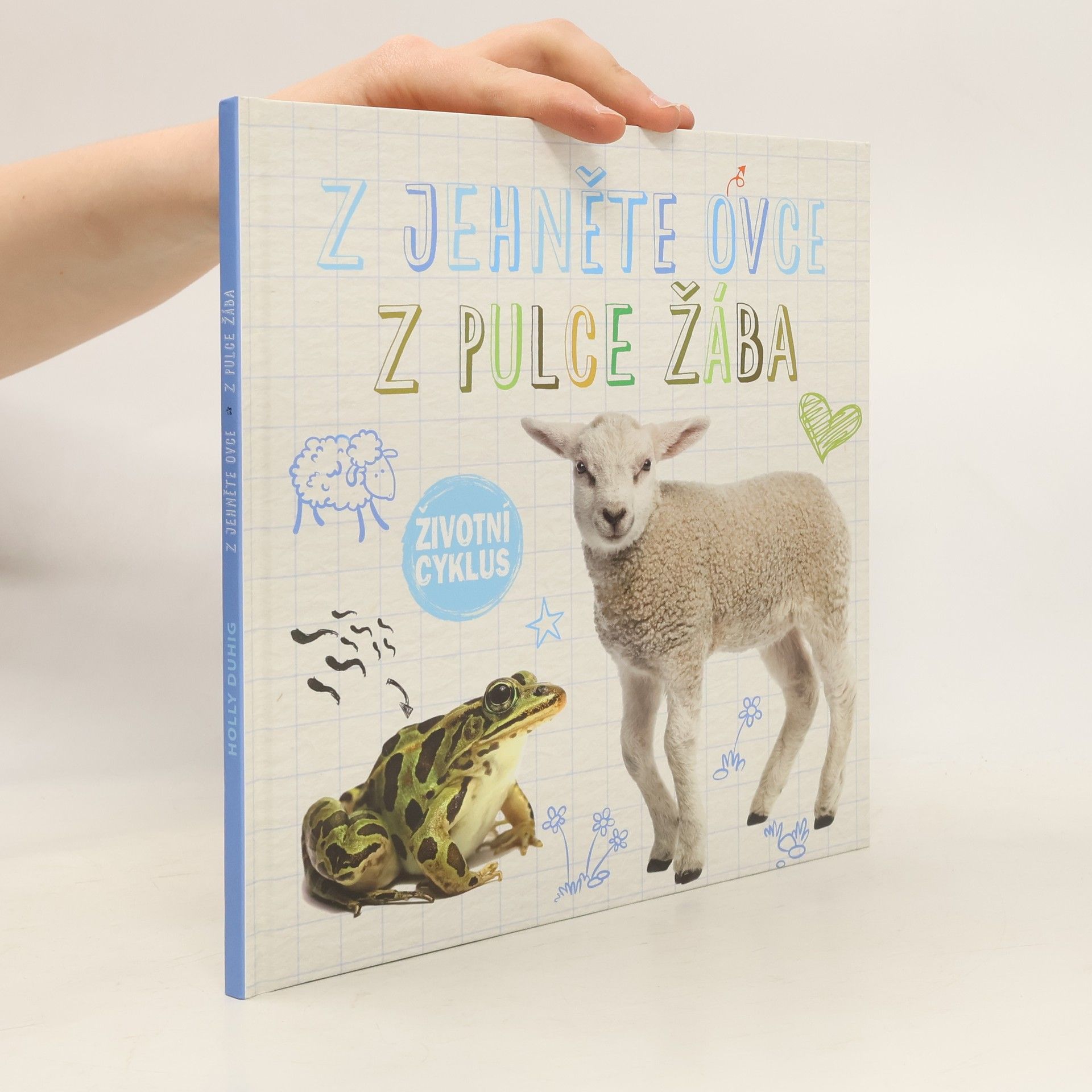 Holly Duhig Z jehněte ovce, z pulce žába