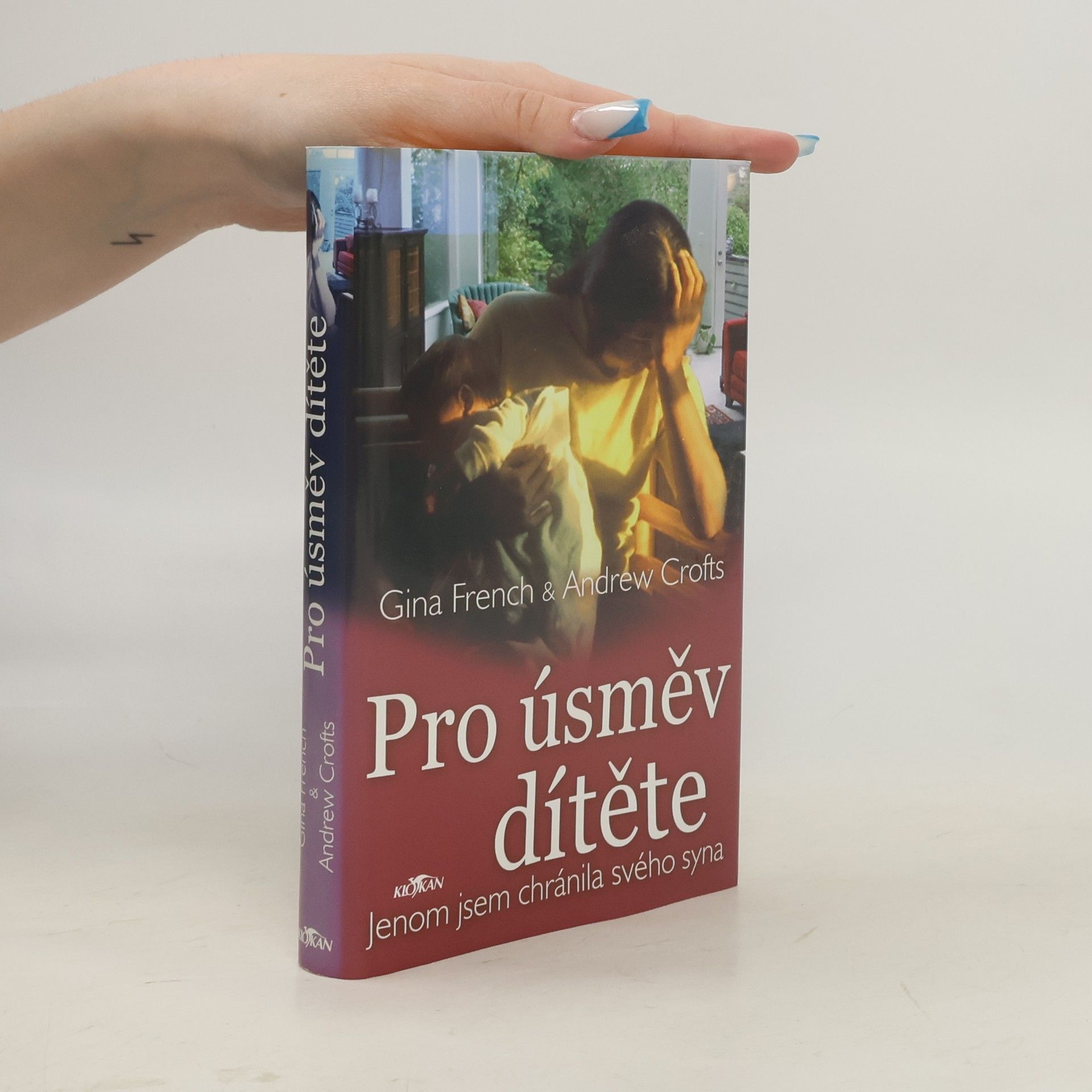 Gina French Pro úsměv dítěte : jenom jsem chránila svého syna