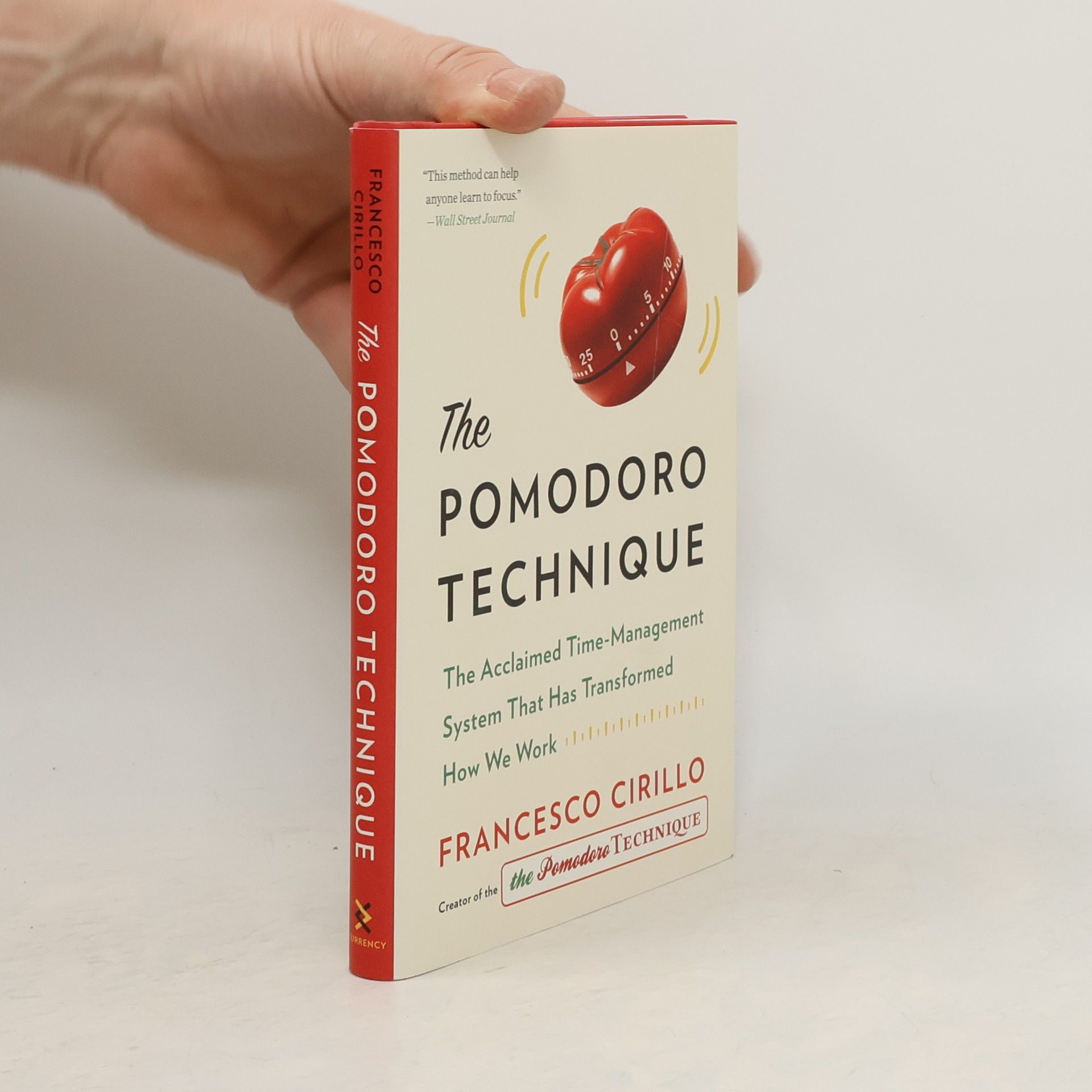 Francesco Cirillo The Pomodoro Technique: The Acclaimed Time-Management System That Has Transformed How We Work