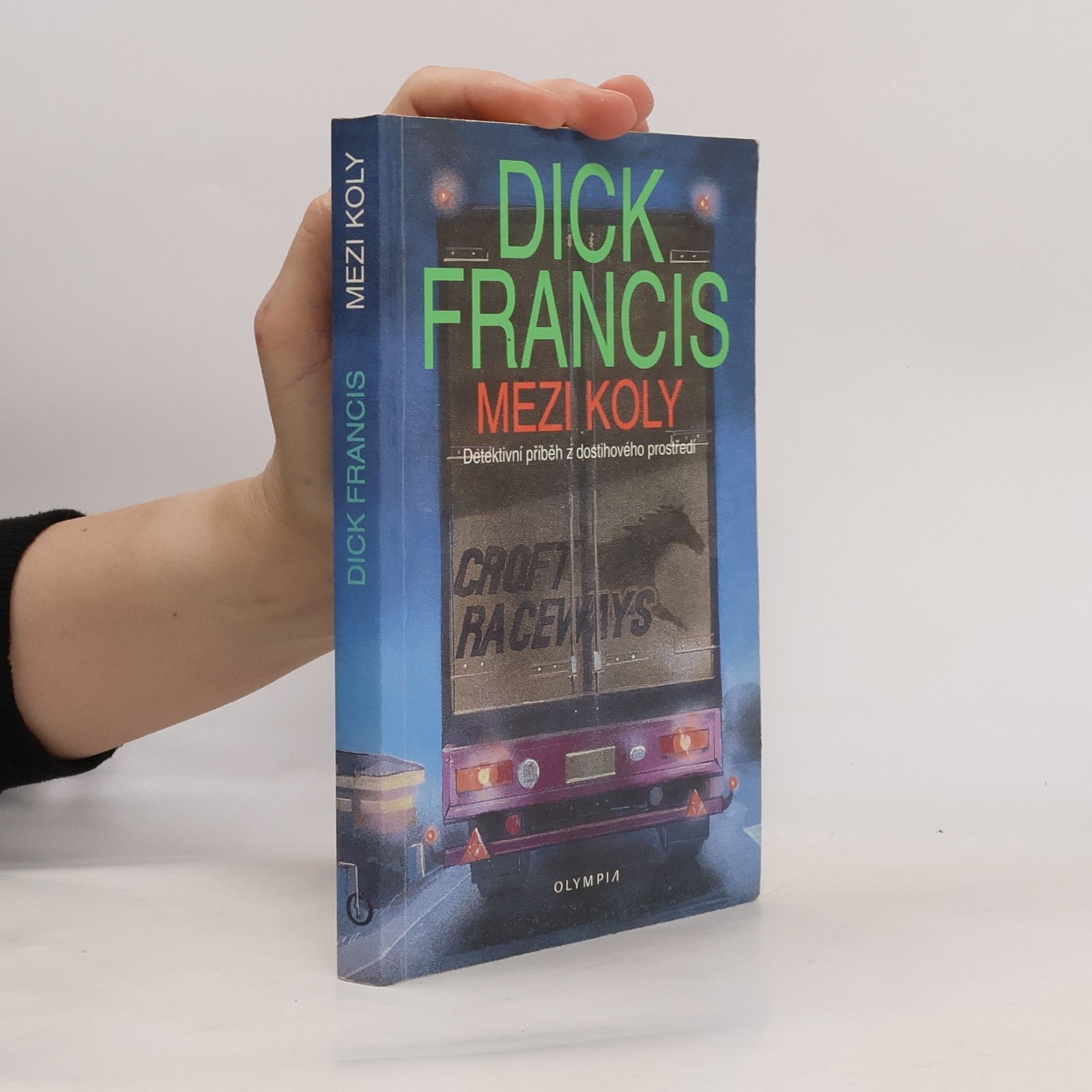 Dick Francis Mezi koly. Detektivní příběh z dostihového prostředí