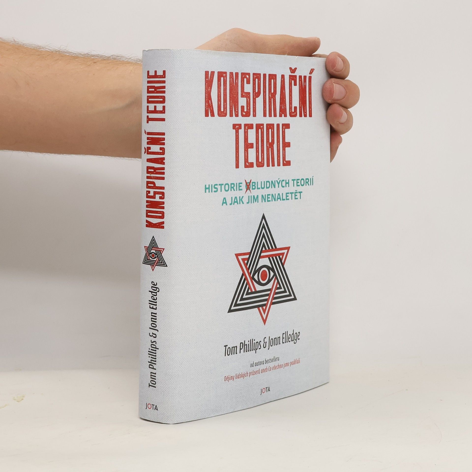 Tom Phillips Konspirační teorie: Historie obludných teorií a jak jim nenaletět
