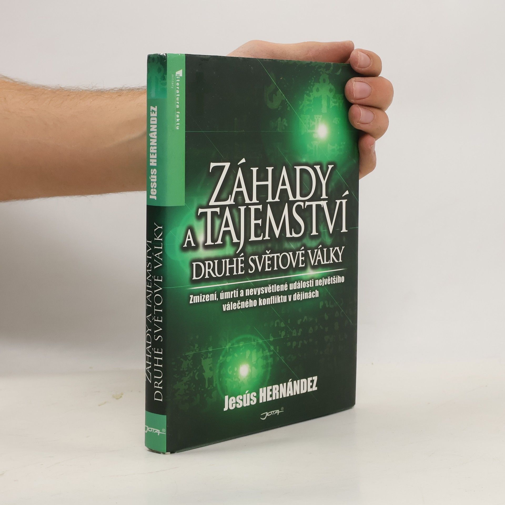 Jesús Hernández Záhady a tajemství druhé světové války : zmizení, úmrtí a nevysvětlené události největšího válečného konfliktu v dějinách