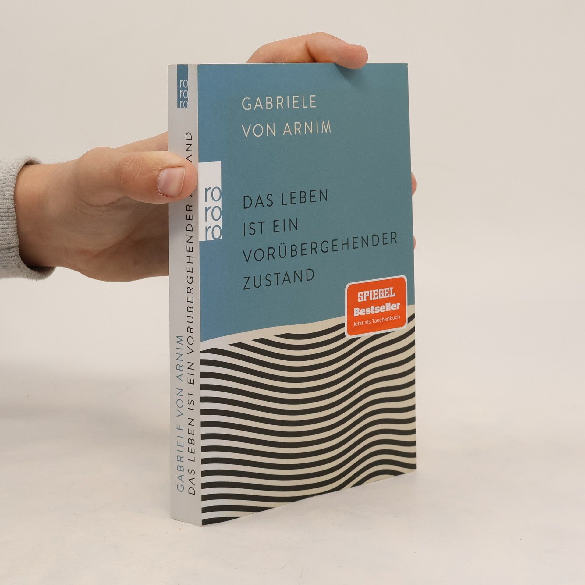 Gabriele von Arnim Das Leben ist ein vorübergehender Zustand