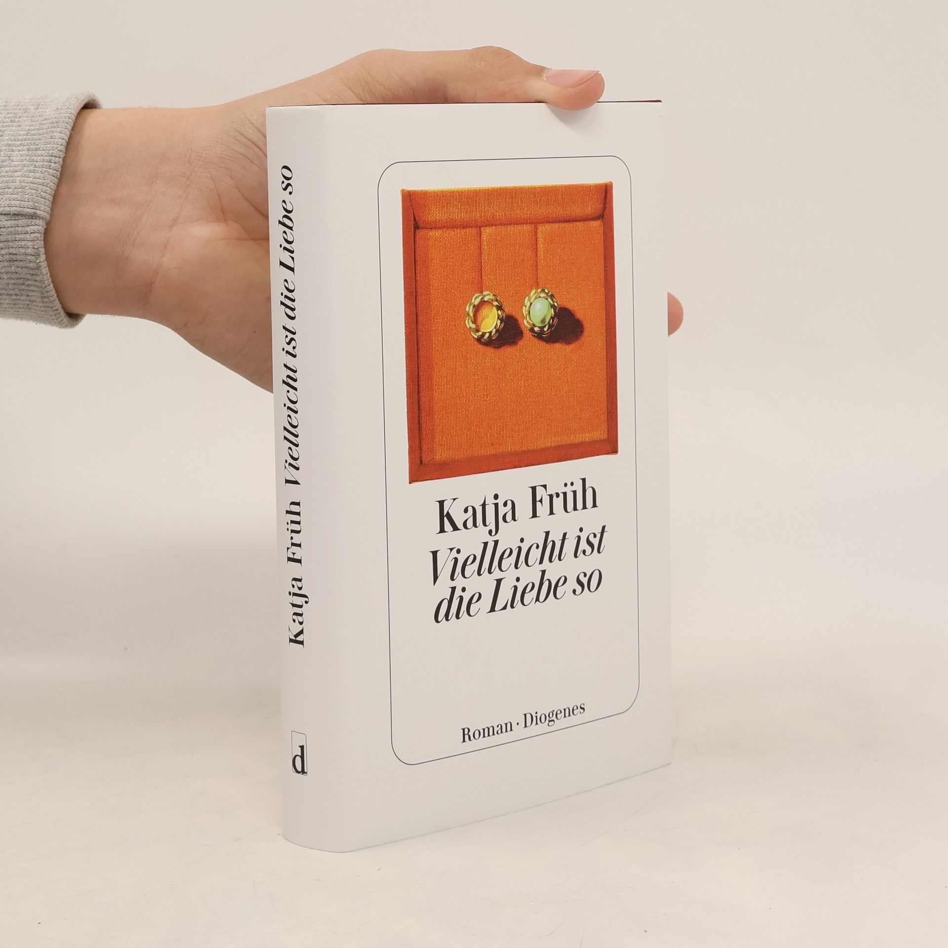 Katja Früh Vielleicht ist die Liebe so