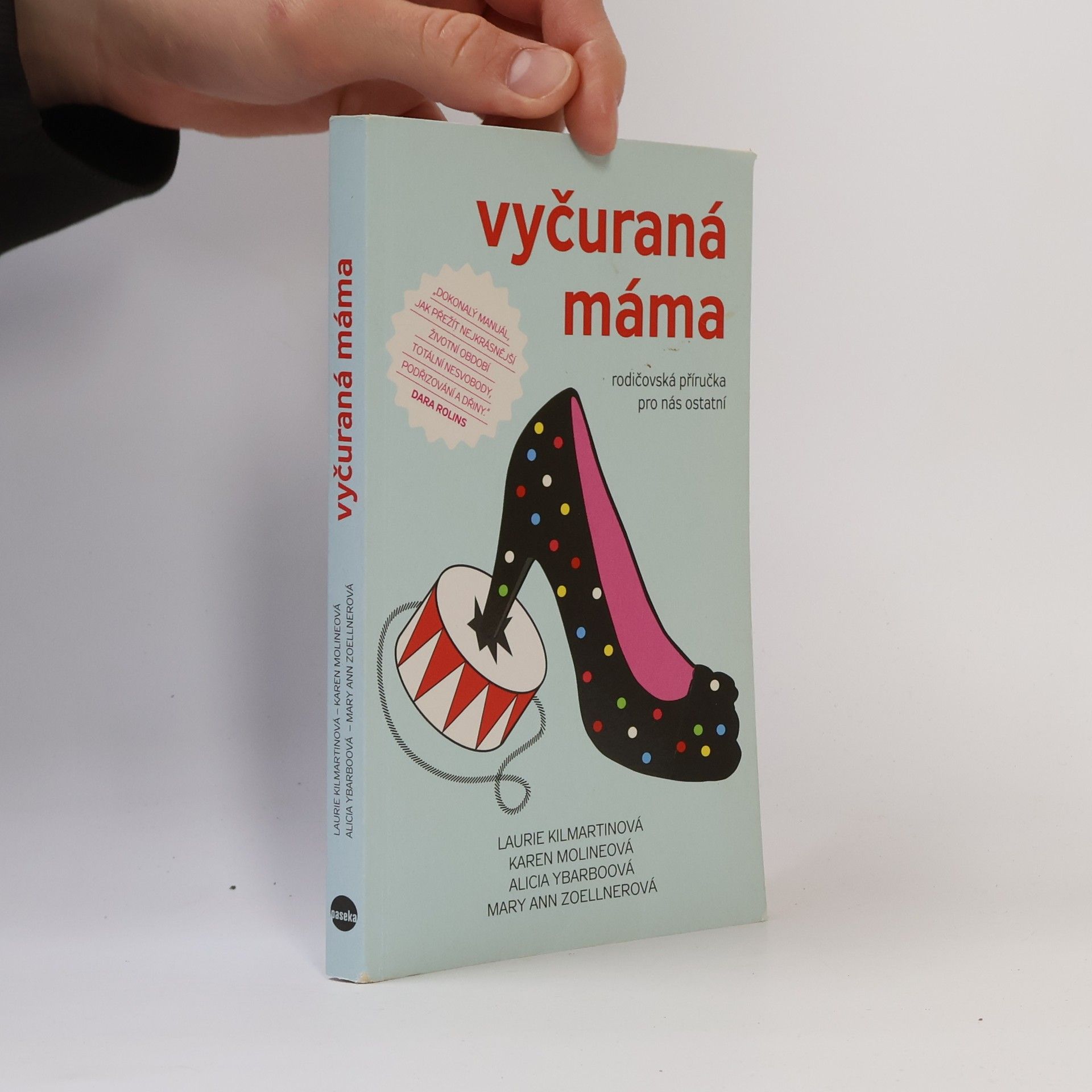 Laurie Kilmartin Vyčuraná máma. Rodičovská příručka pro nás ostatní