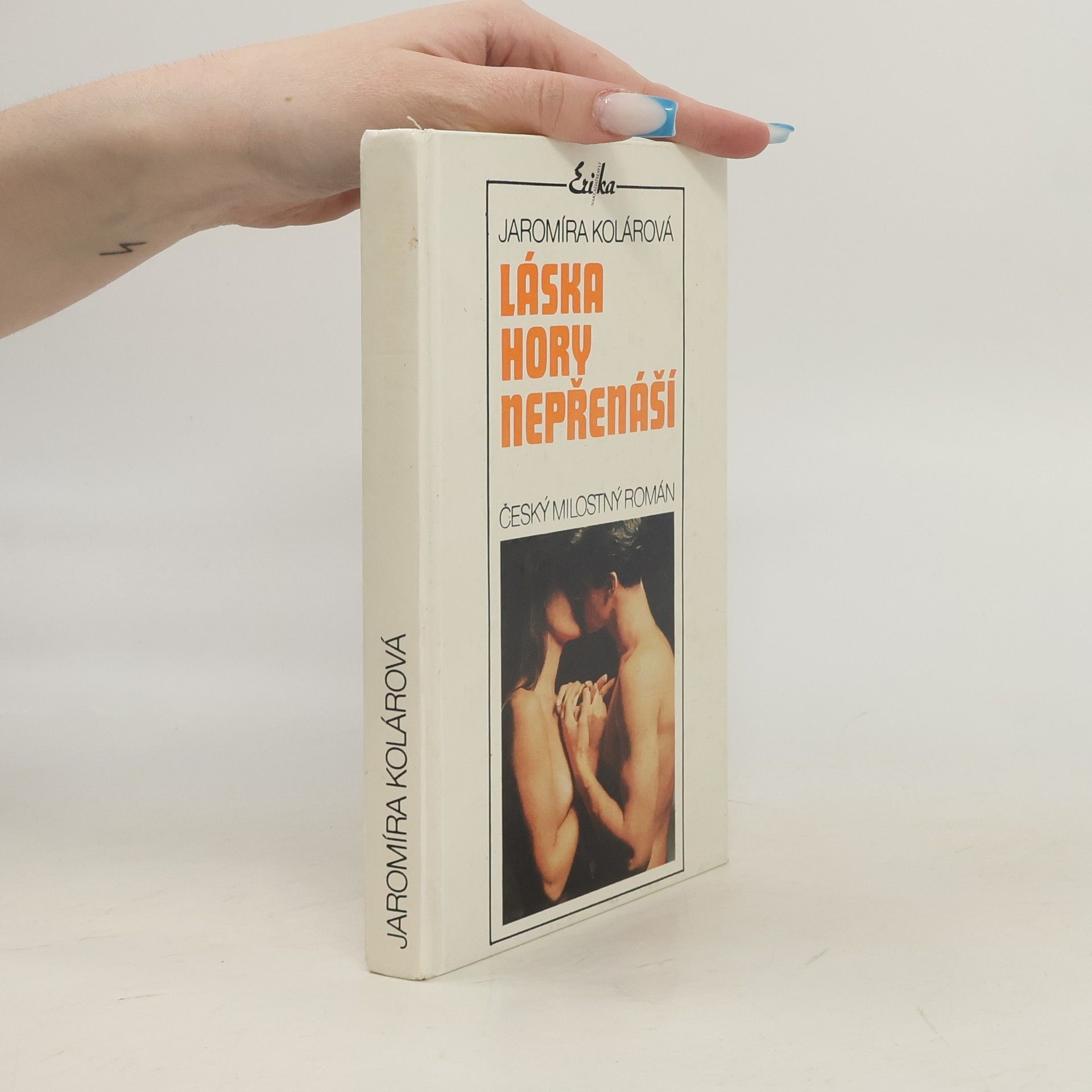 Jaromíra Kolárová Láska hory nepřenáší
