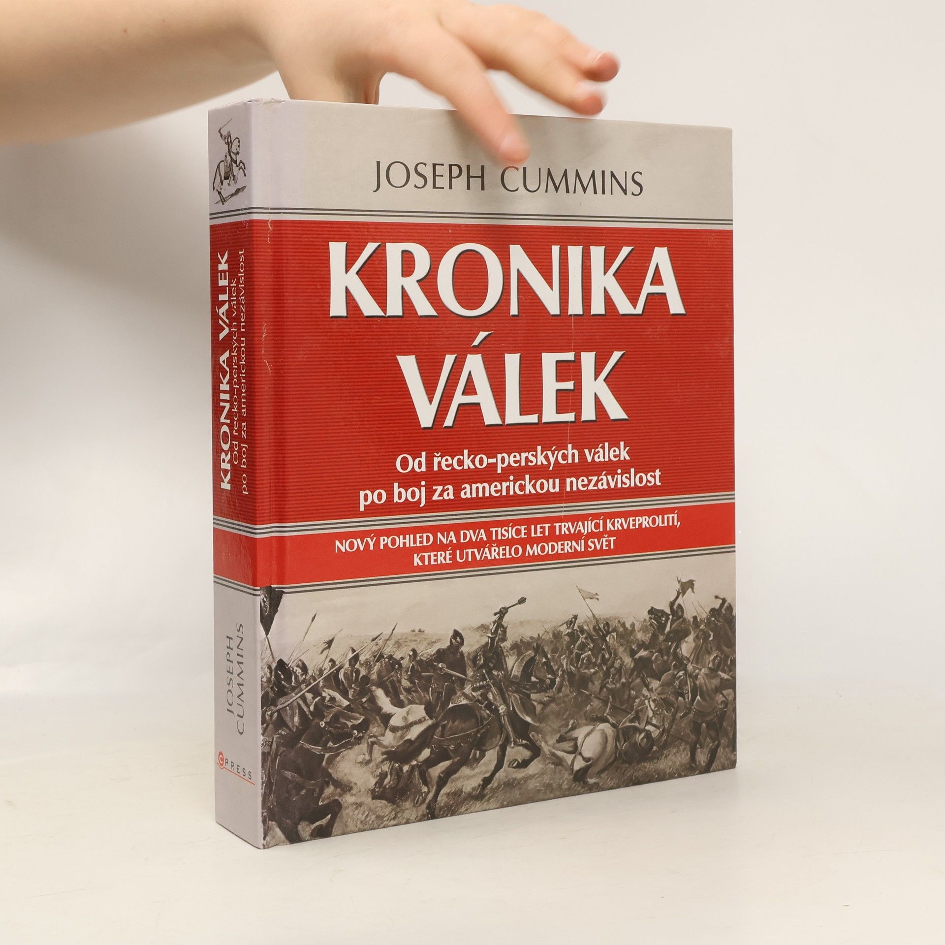 Joseph Cummins Kronika válek: Od řecko-perských válek po boj za americkou nezávislost