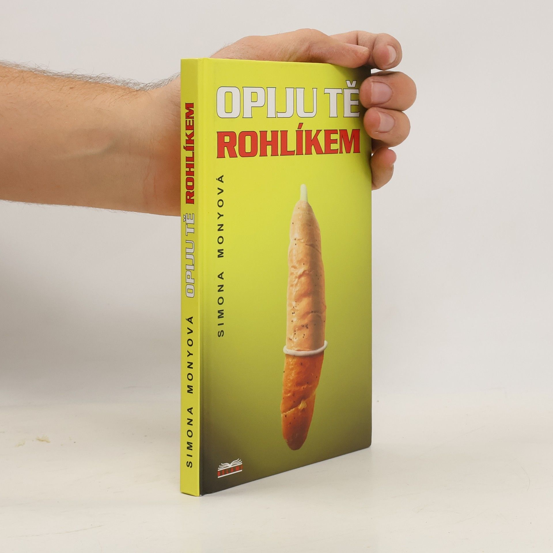 Opiju tě rohlíkem