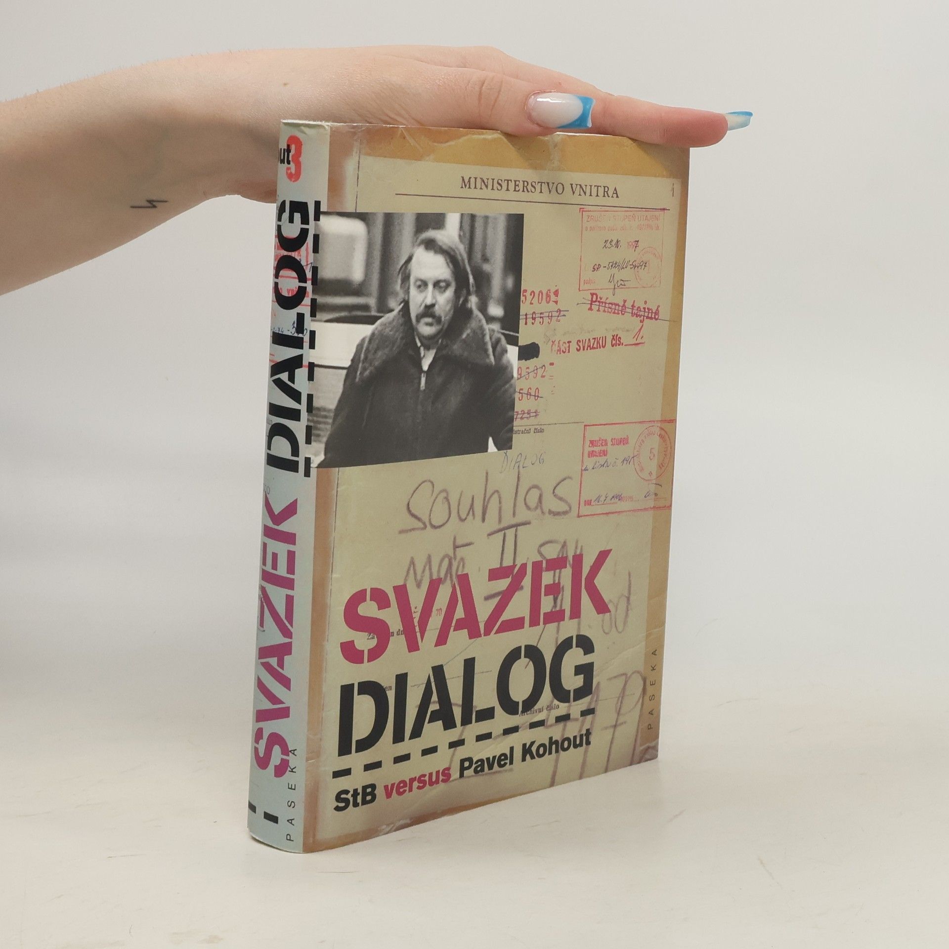 Radek Schovánek Svazek Dialog : StB versus Pavel Kohout : dokumenty StB z operativních svazků Dialog a Kopa