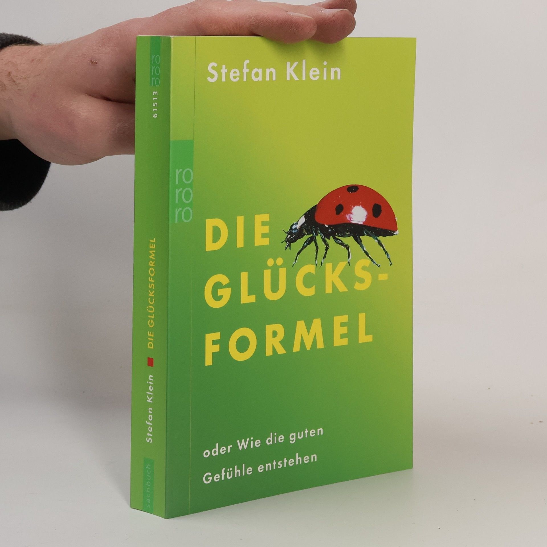 Stefan Klein Die Glücksformel oder wie die guten Gefühle entstehen