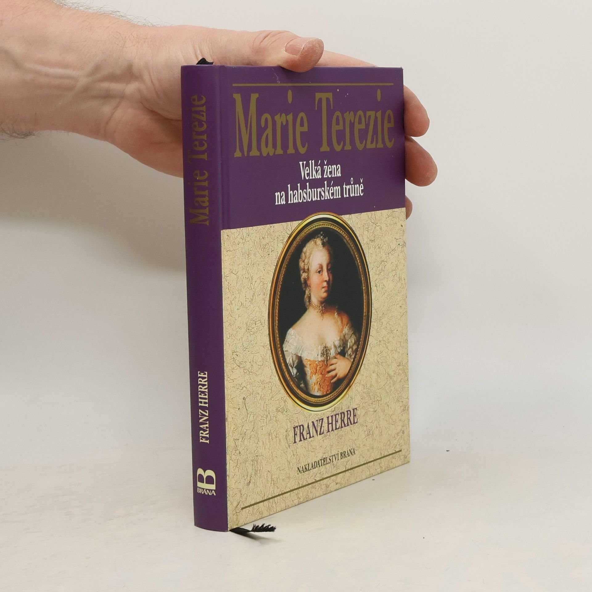 Franz Herre Marie Terezie: Velká žena na habsburském trůně