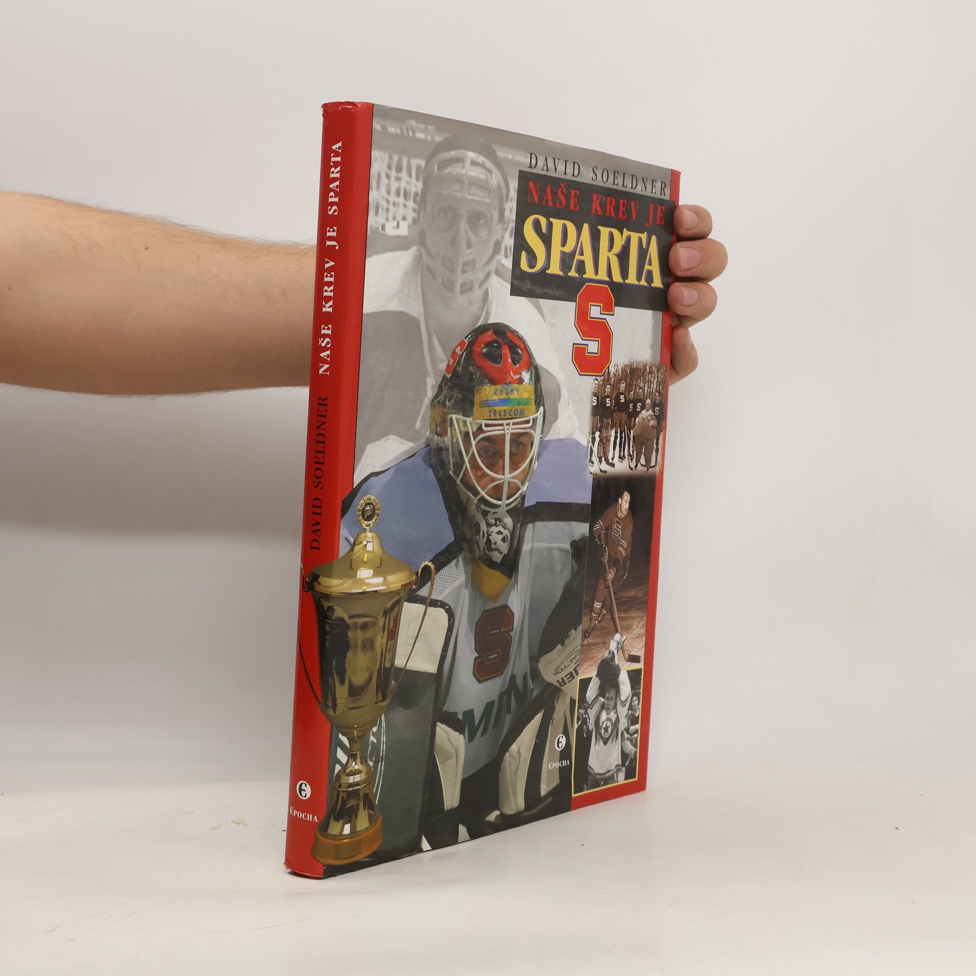 David Soeldner Naše krev je Sparta aneb 100 + 1 rok klubové historie