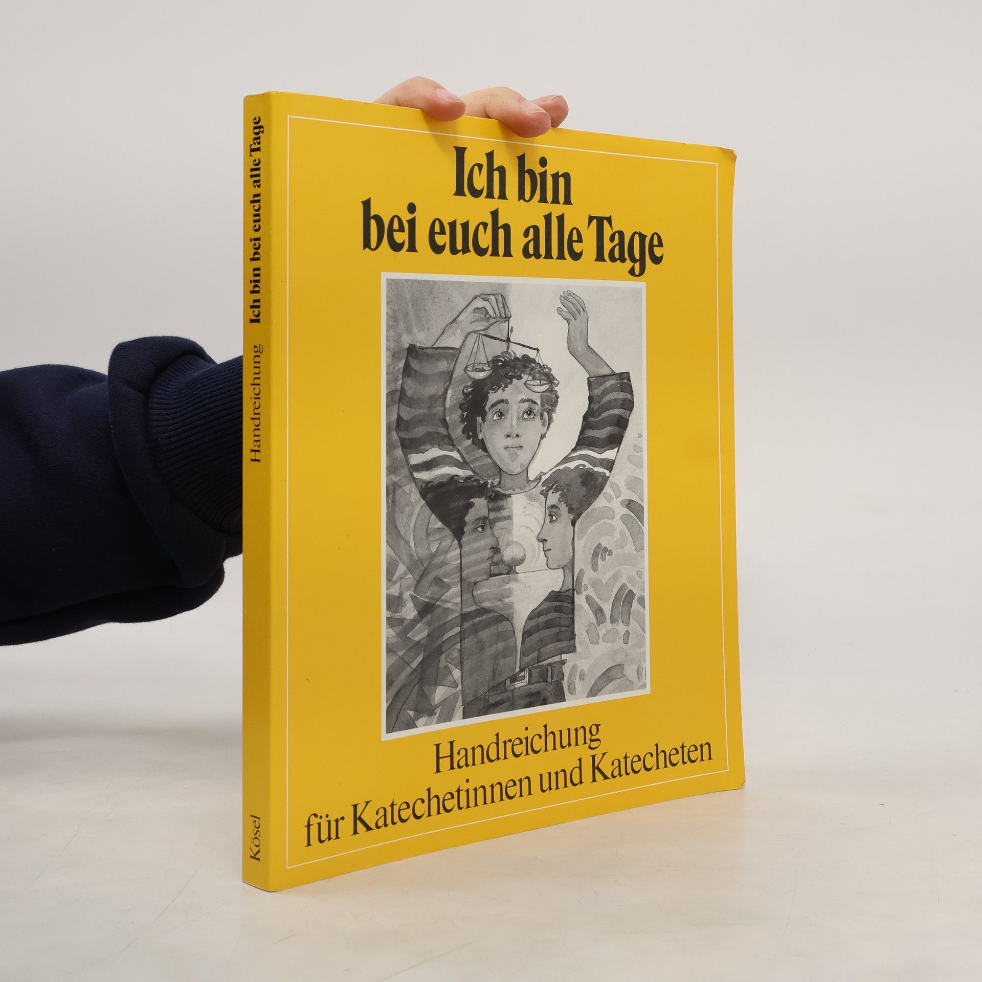 Hermine König Ich bin bei euch alle Tage. Handreichung für Katechetinnen und Katecheten zur Buße und Beichte