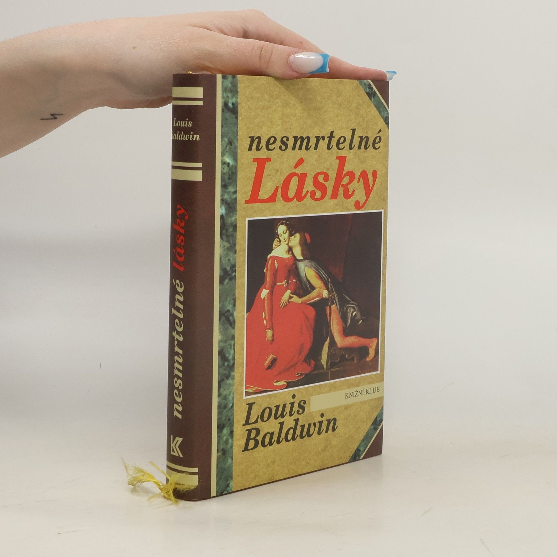 Louis Baldwin Nesmrtelné lásky: Milostné příběhy od Antonia a Kleopatry po současnost