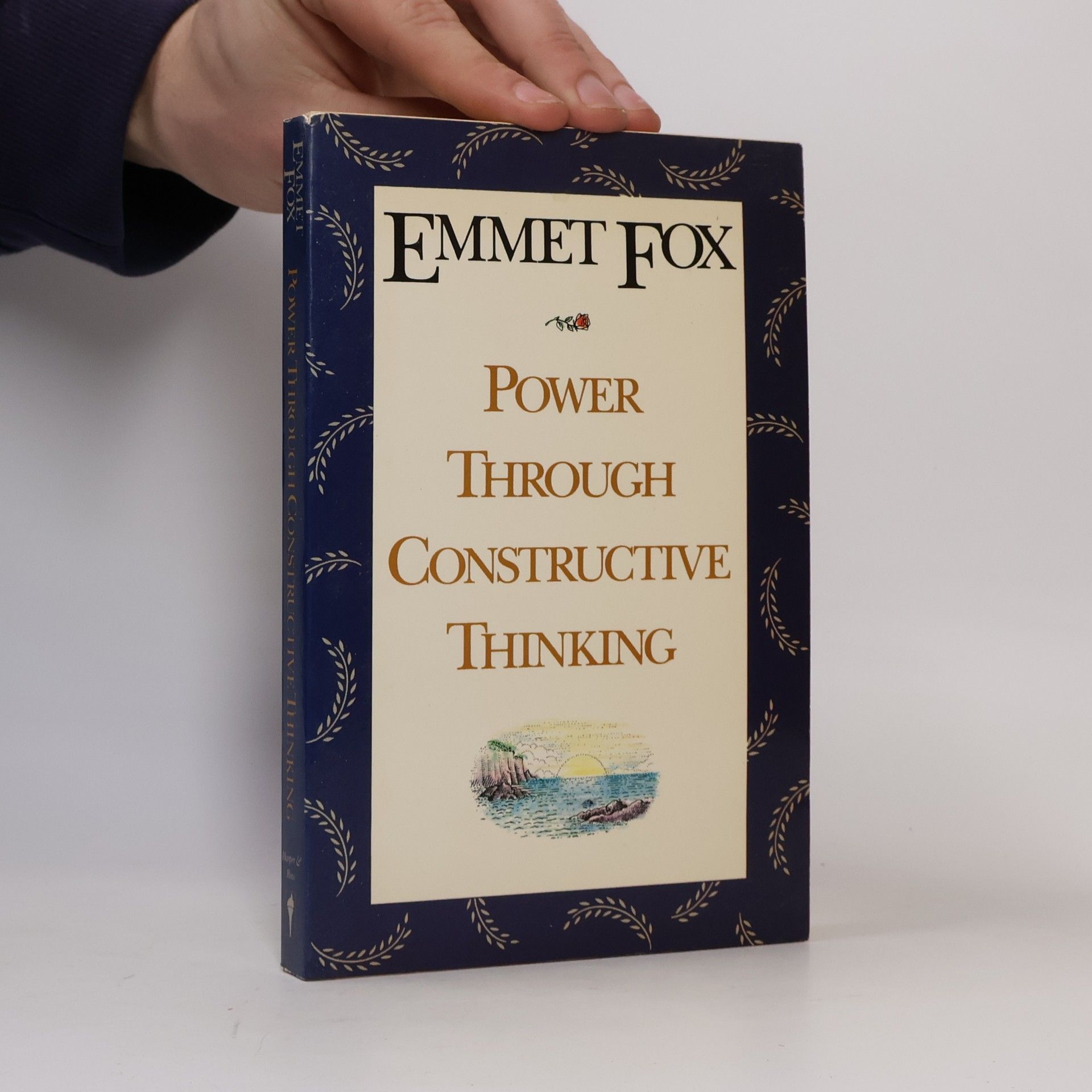 Emmet Fox Power Through Constructive Thinking