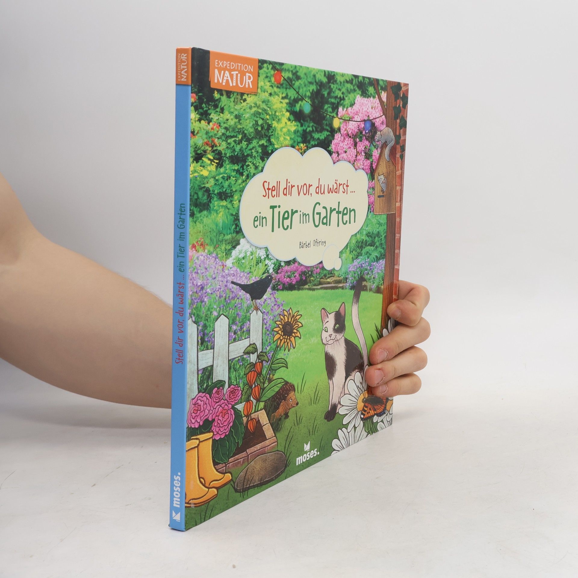 Bärbel Oftring Stell dir vor, du wärst ... ein Tier im Garten