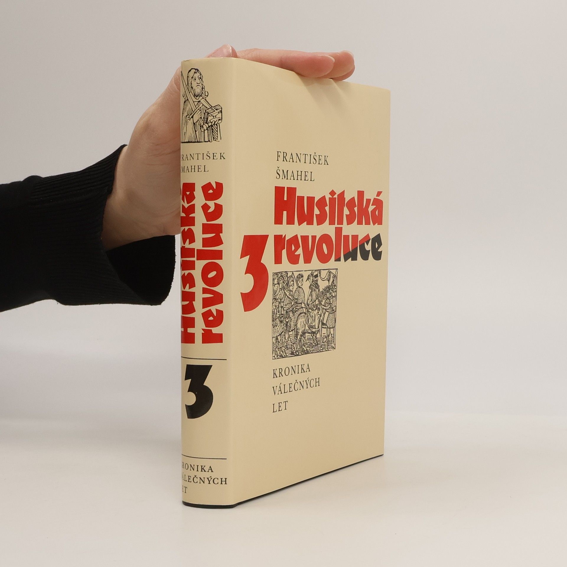 František Šmahel Husitská revoluce 3. Kronika válečných let