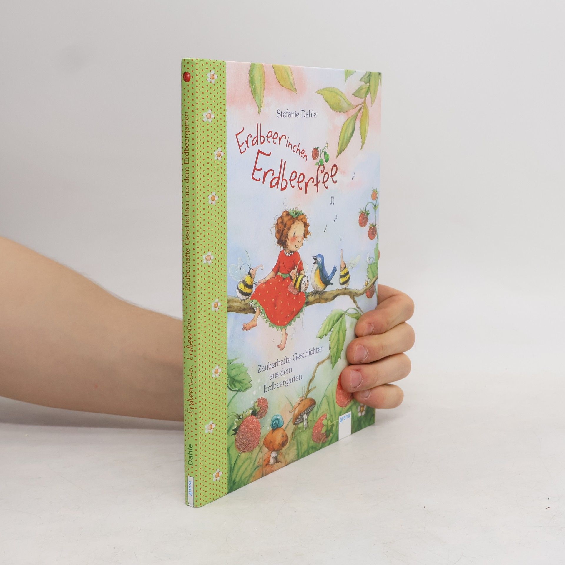 Stefanie Dahle Erdbeerinchen Erdbeerfee - zauberhafte Geschichten aus dem Erdbeergarten