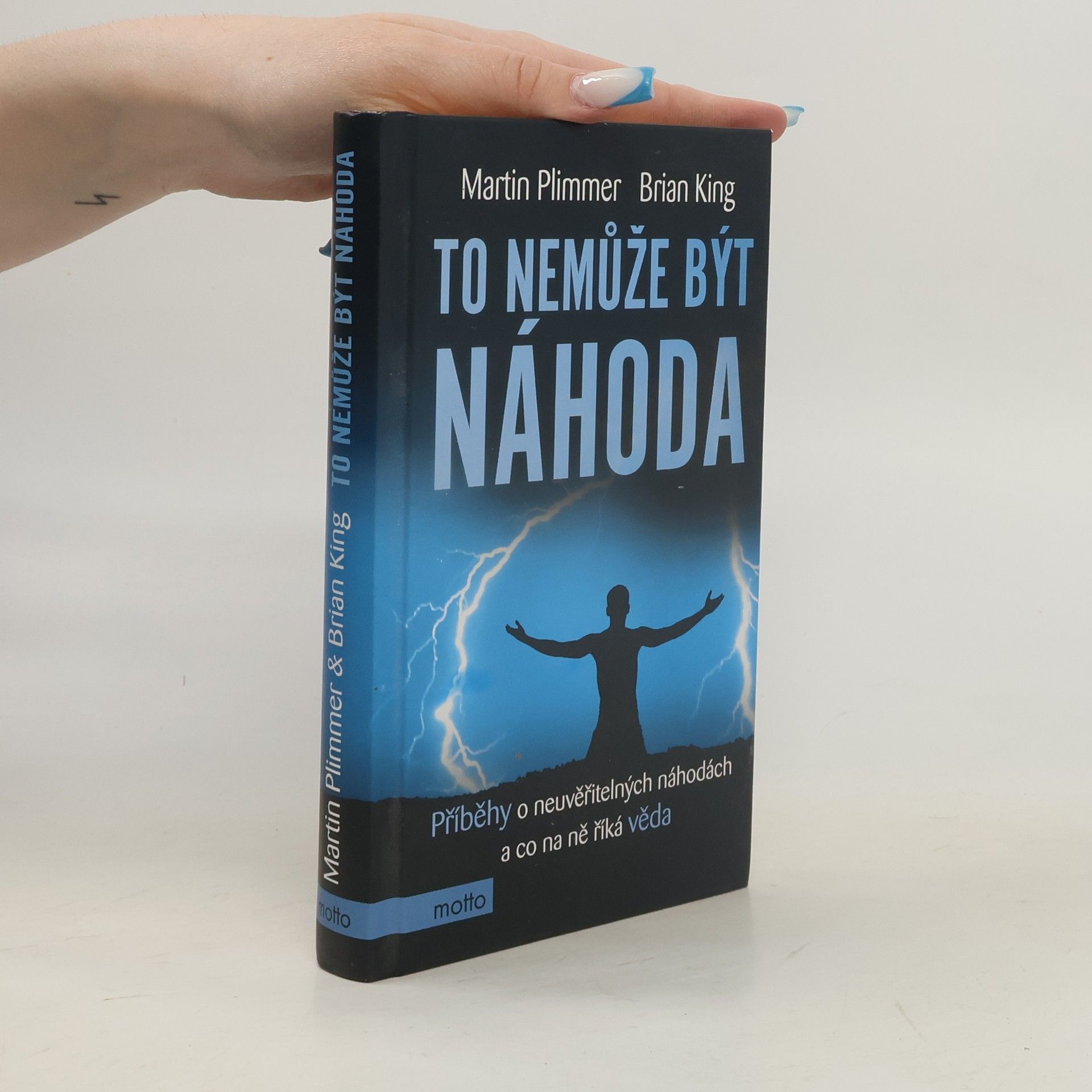 Martin Plimmer To nemůže být náhoda : příběhy o neuvěřitelných náhodách a co na ně říká věda