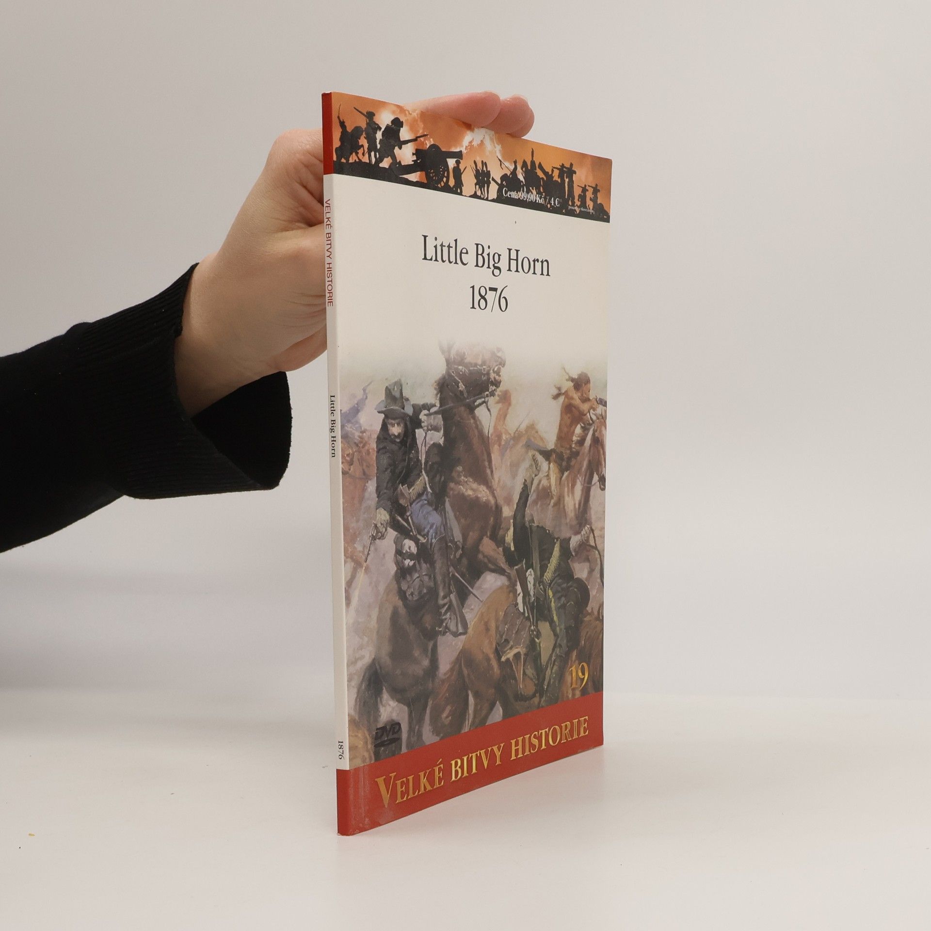 Kolektív autorov Velké bitvy historie 19. Little Big Horn 1876