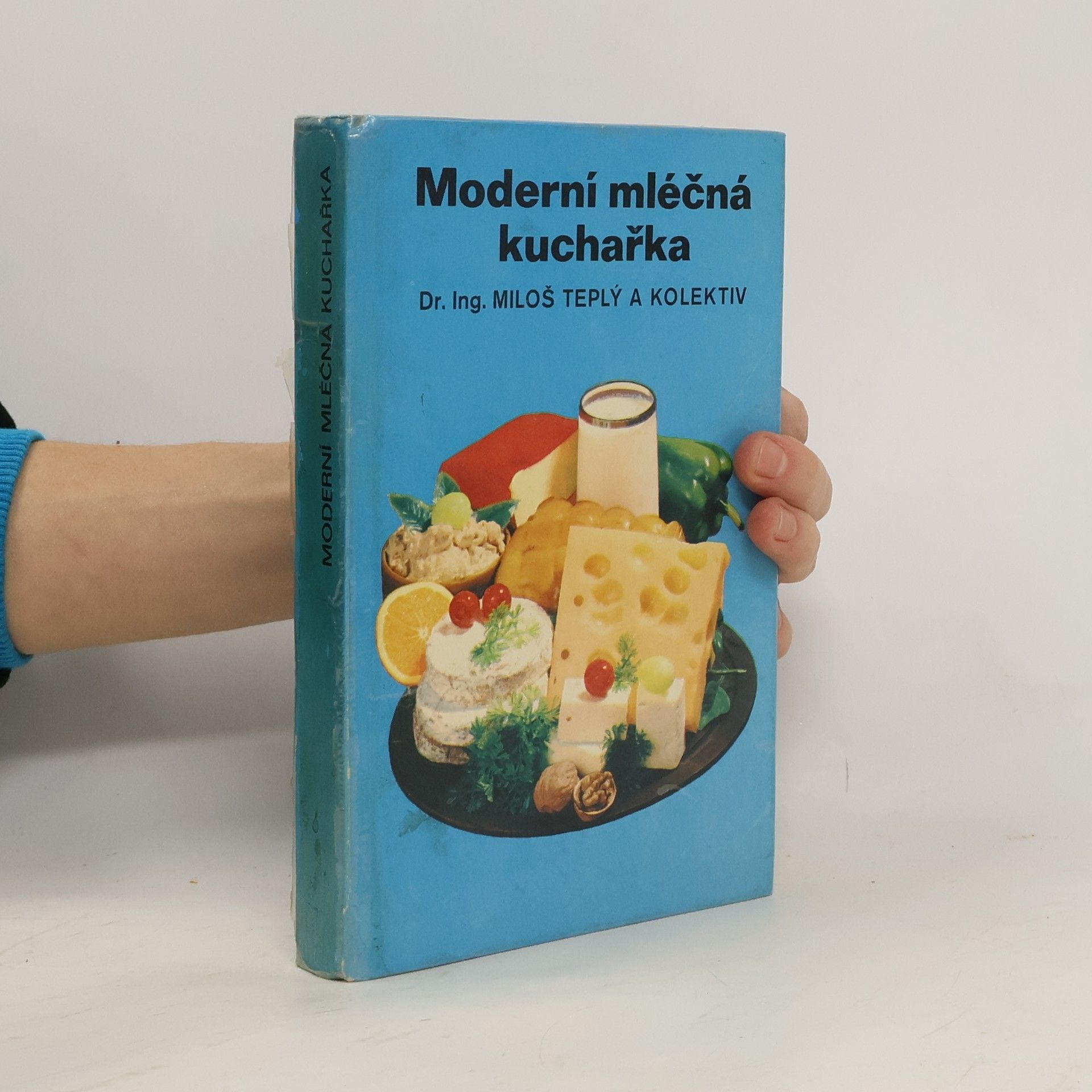 Miloš Teplý Moderní mléčná kuchařka