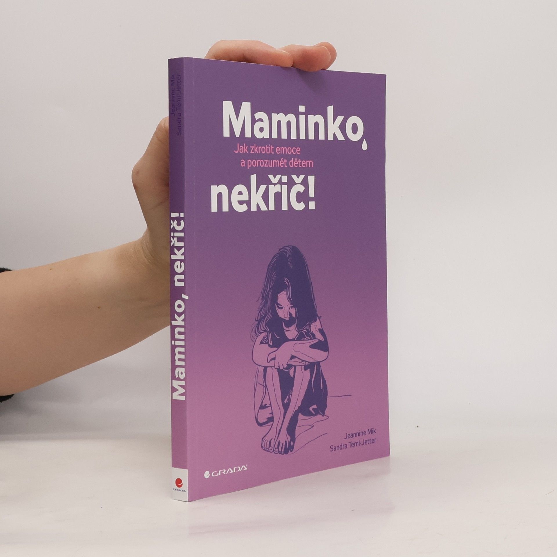Jeannine Mik Maminko, nekřič! : jak zkrotit emoce a porozumět dětem