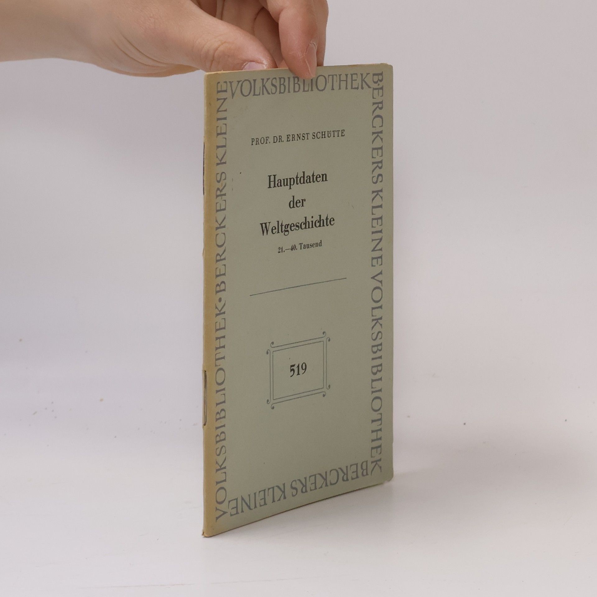 Ernst Schütte Hauptdaten der Weltgeschichte