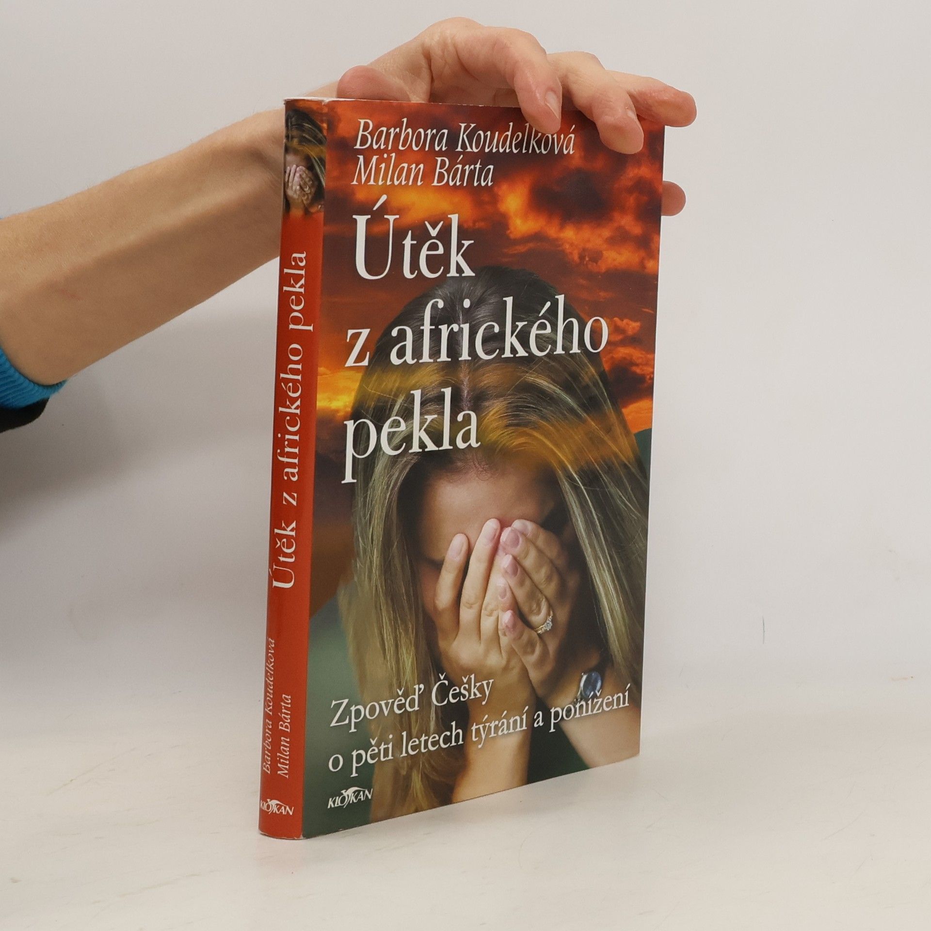 Barbora Koudelková Útěk z afrického pekla: Zpověď Češky o pěti letech týrání a ponížení