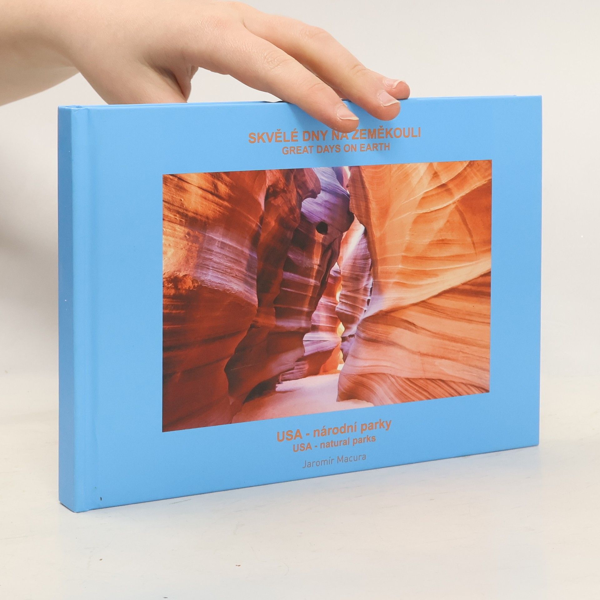 Jaromír Macura Skvělé dny na zeměkouli - USA národní parky