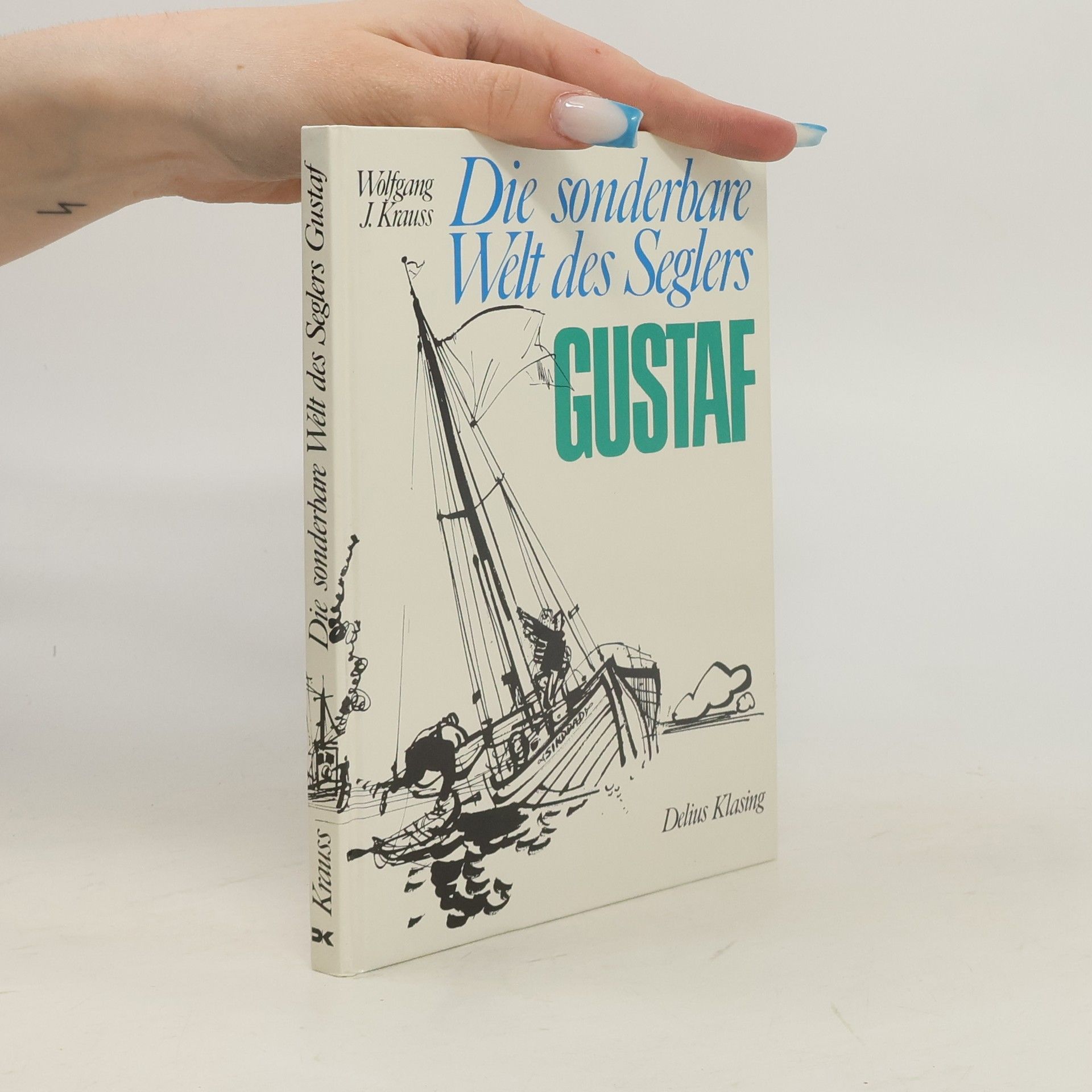 Wolfgang Joseph Krauss Die sonderbare Welt des Seglers Gustaf