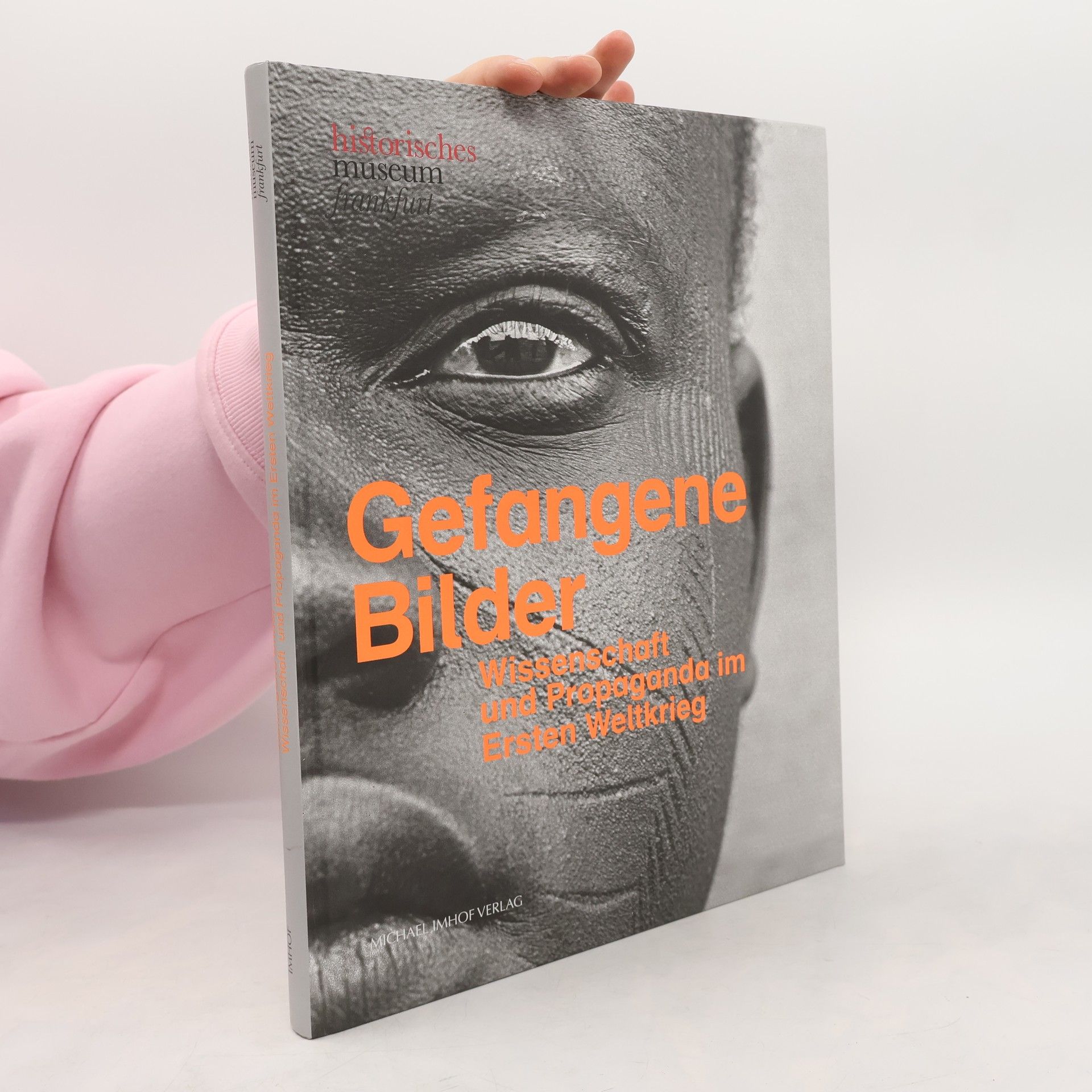 Benedikt Burkard Schriften des Historischen Museums Frankfurt am Main: Gefangene Bilder