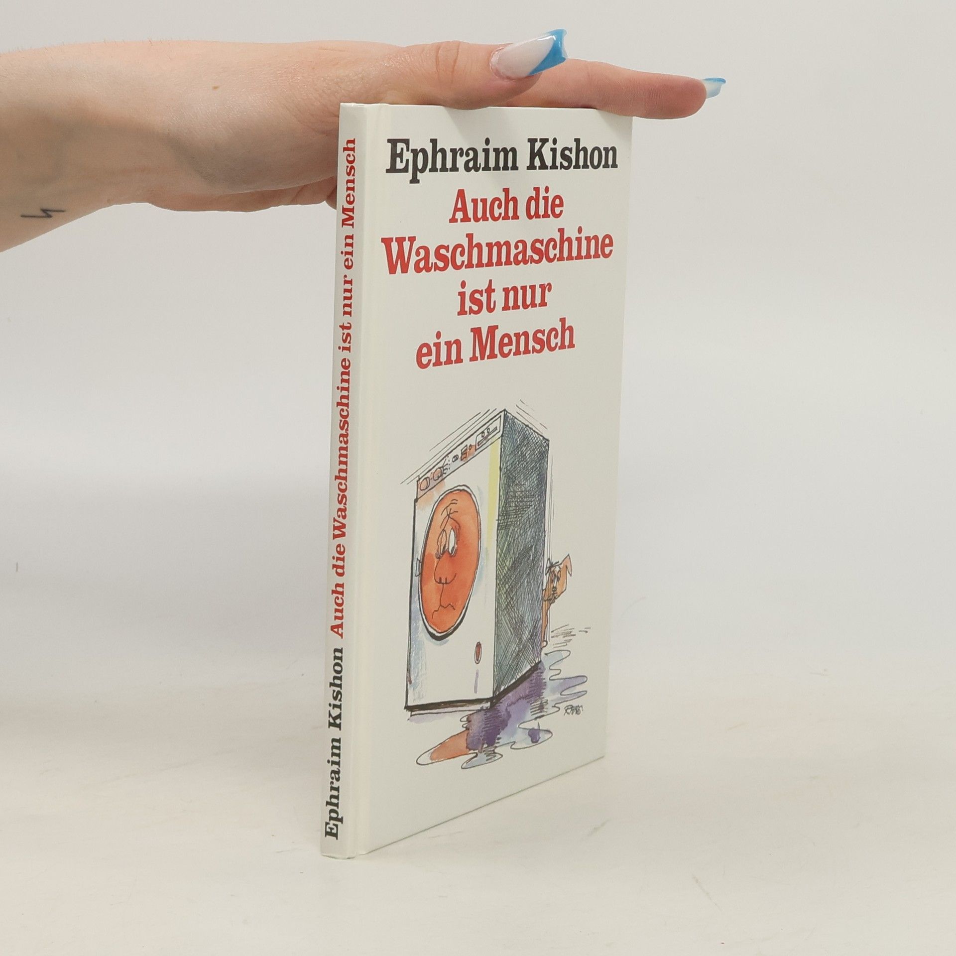 Ephraim Kishon Auch die Waschmaschine ist nur ein Mensch