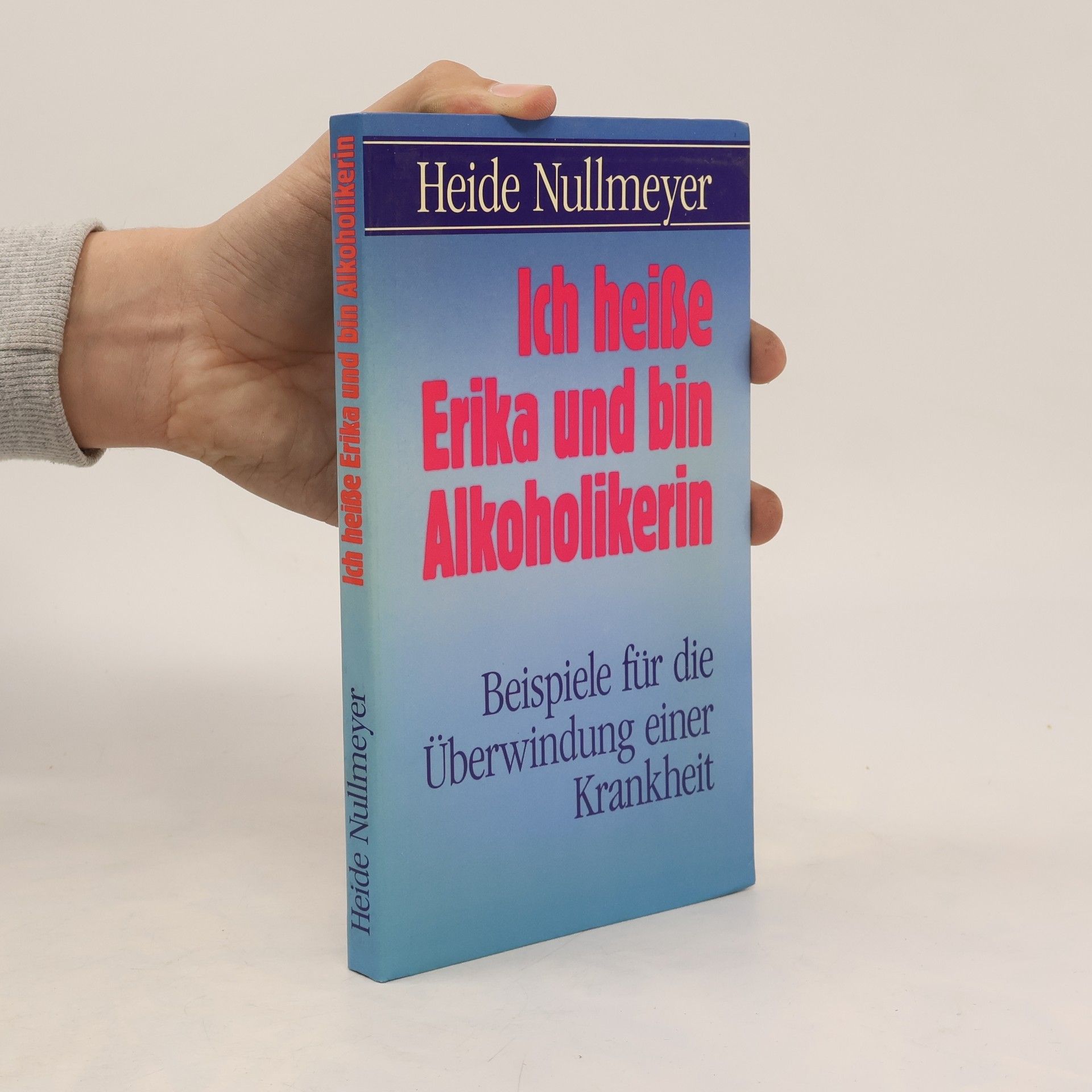 Heide Nullmeyer Ich heiße Erika und bin Alkoholikerin