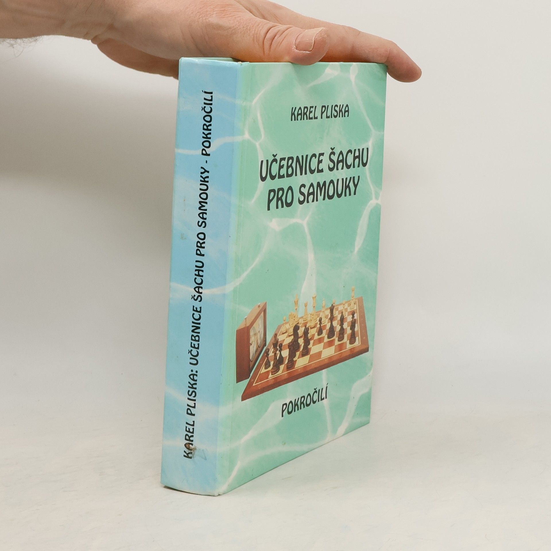 Karel Pliska Učebnice šachu pro samouky. Pokročilí