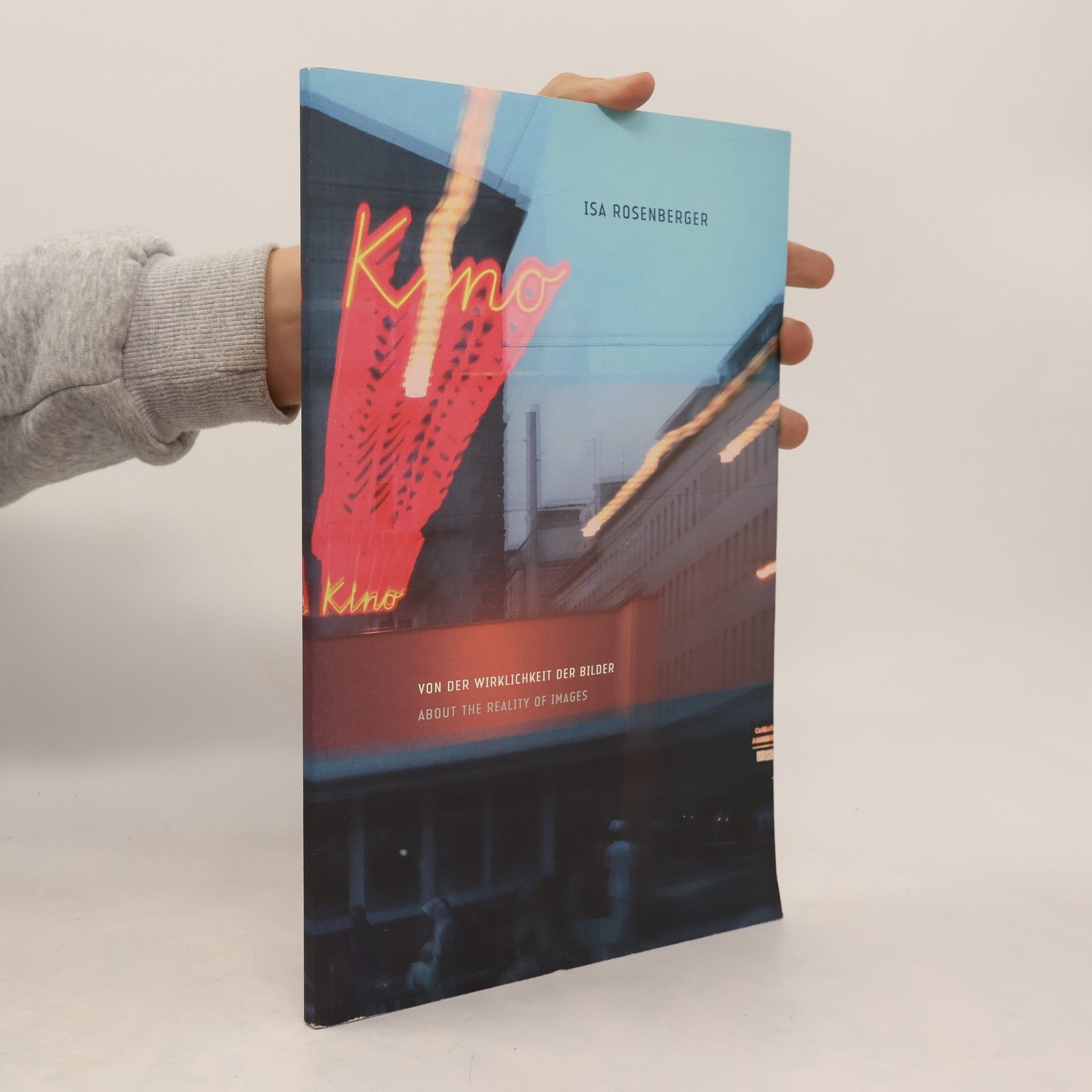 Isa Rosenberger Von der Wirklichkeit der Bilder. About The Reality of Images