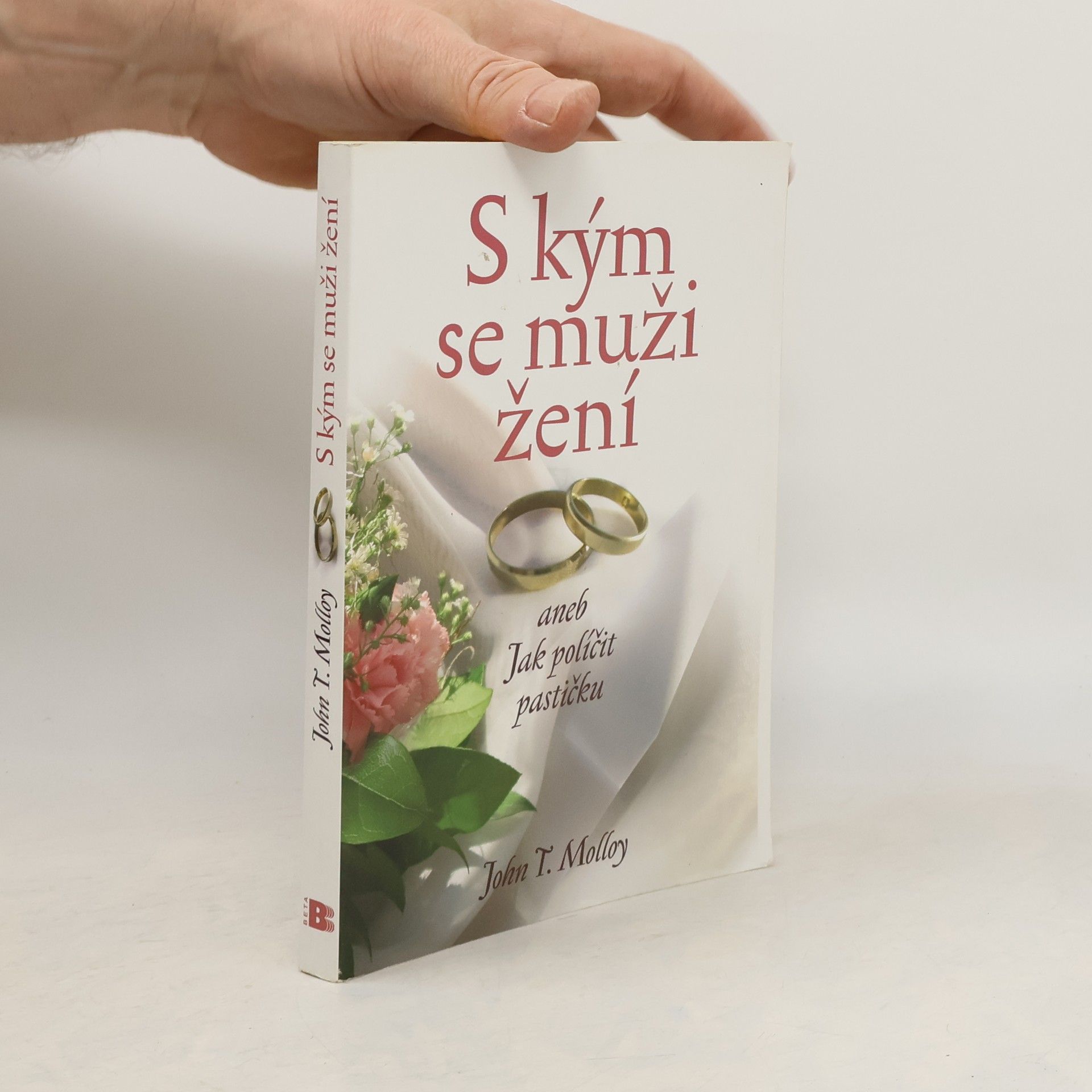 John T. Molloy S kým se muži žení, aneb, Jak políčit pastičku