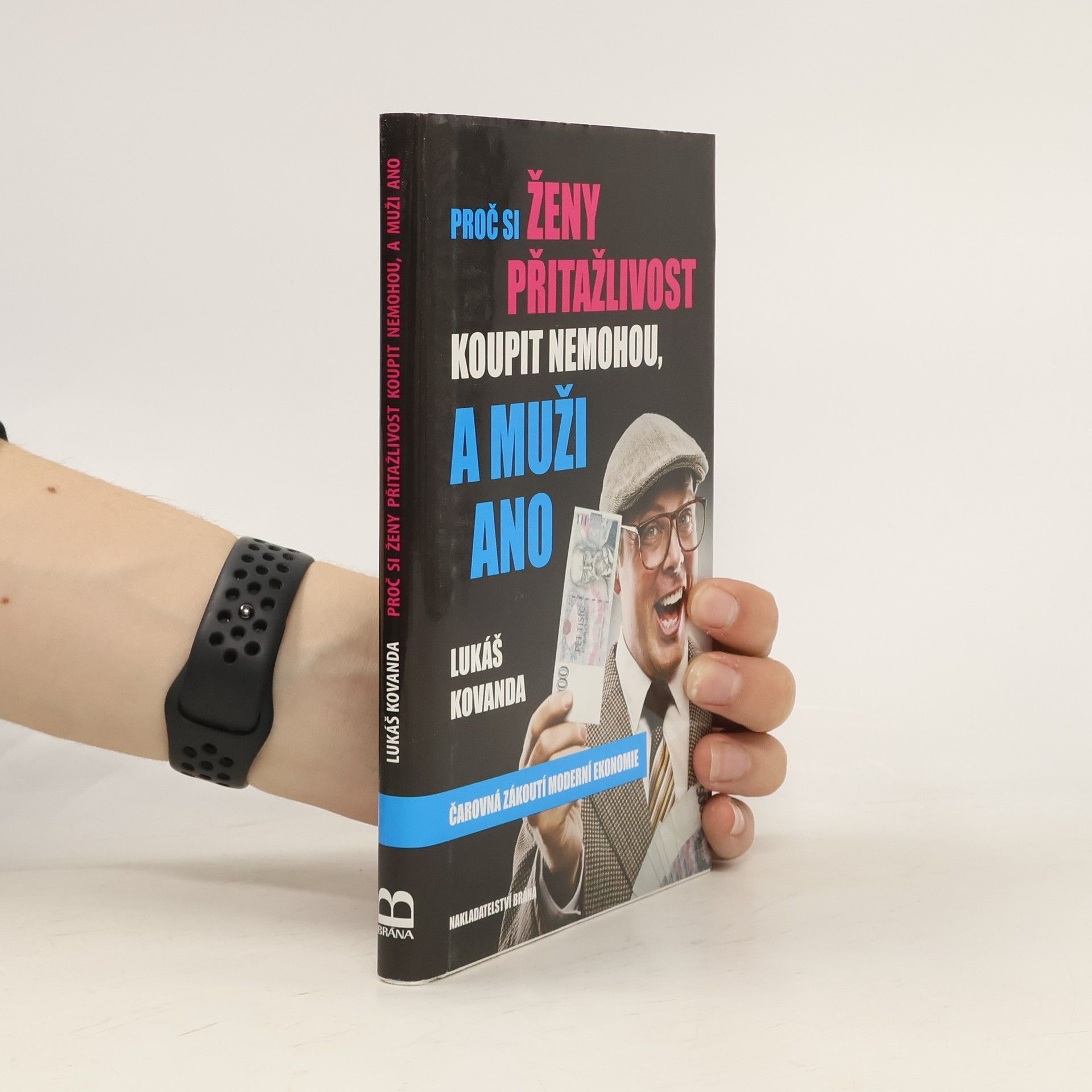 Lukáš Kovanda Proč si ženy přitažlivost koupit nemohou, a muži ano