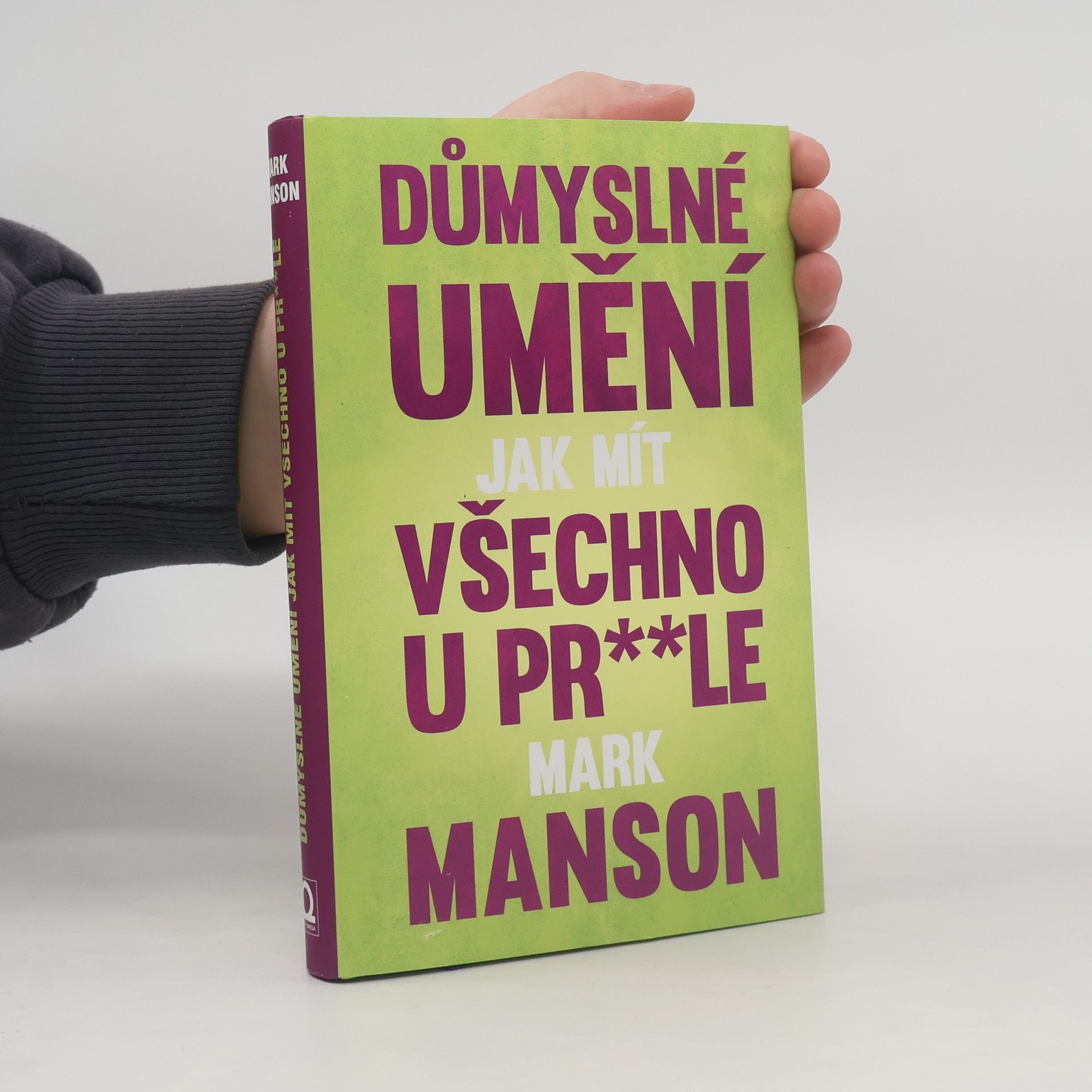 Mark Manson Důmyslné umění, jak mít všechno u pr**le