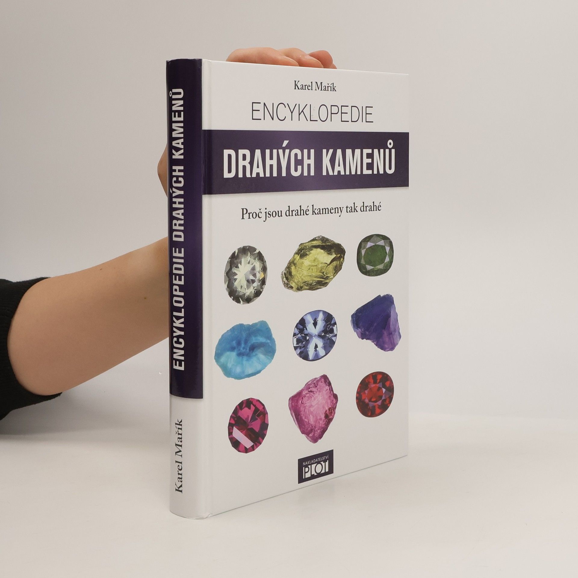 Karel Mařík Encyklopedie drahých kamenů : proč jsou drahé kameny tak drahé