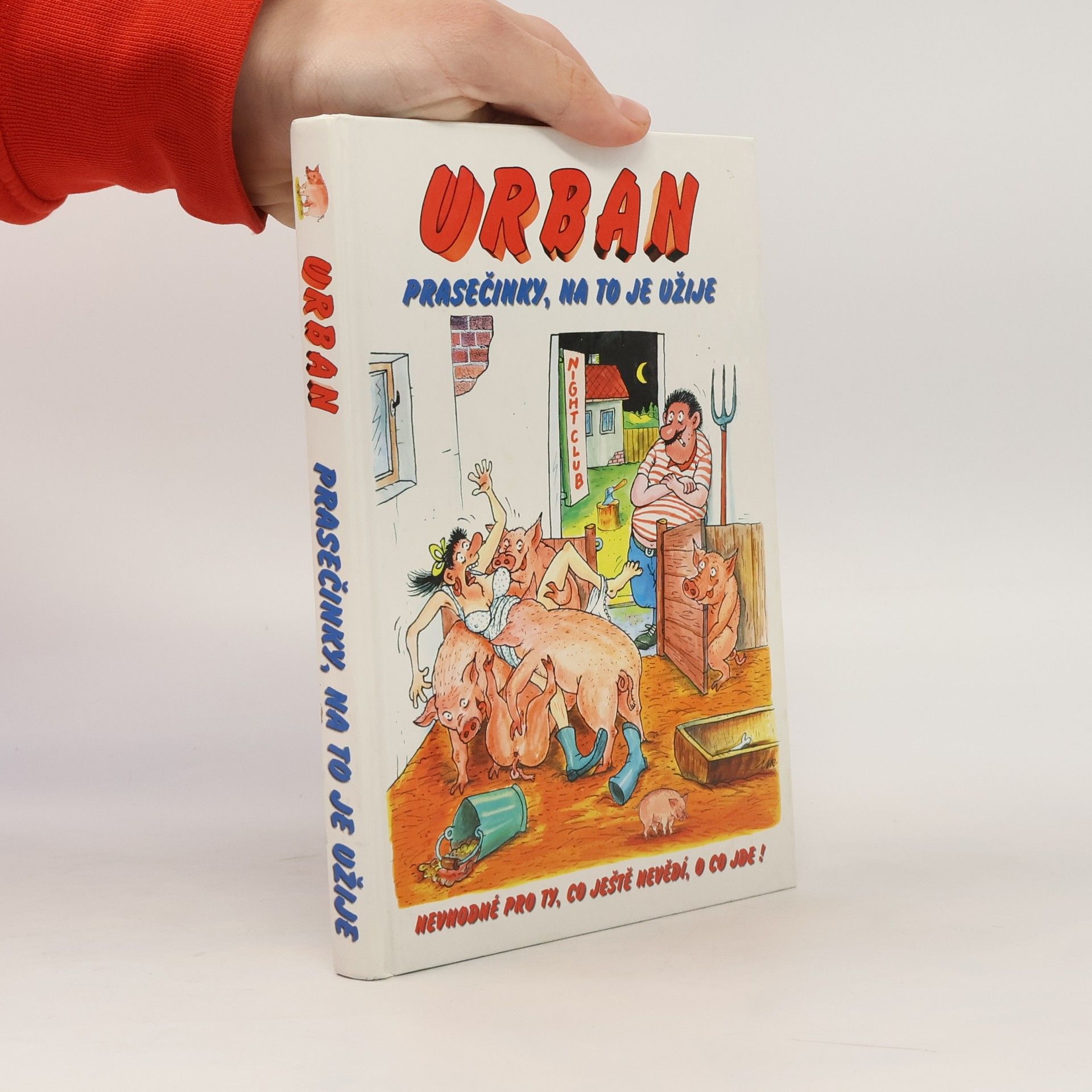 Petr Urban Prasečinky, na to je užije