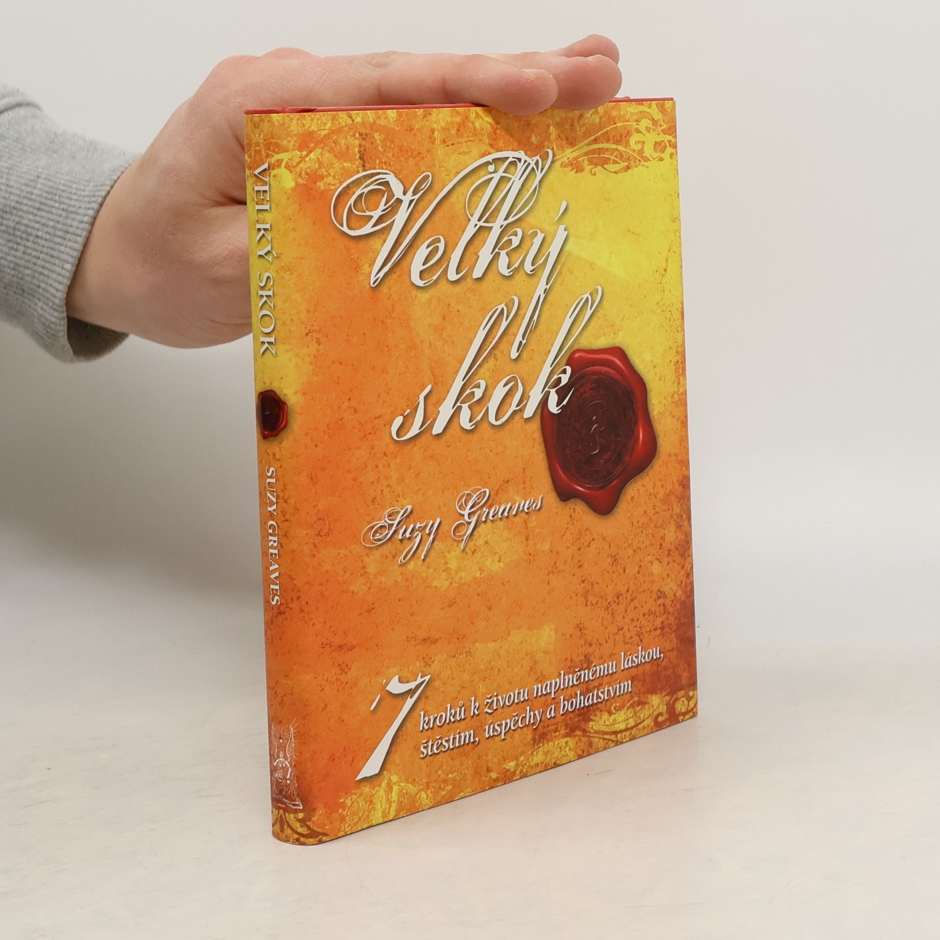 Suzy Greaves Velký skok : 7 kroků k nápaditému, odvážnému a naplňujícímu životu