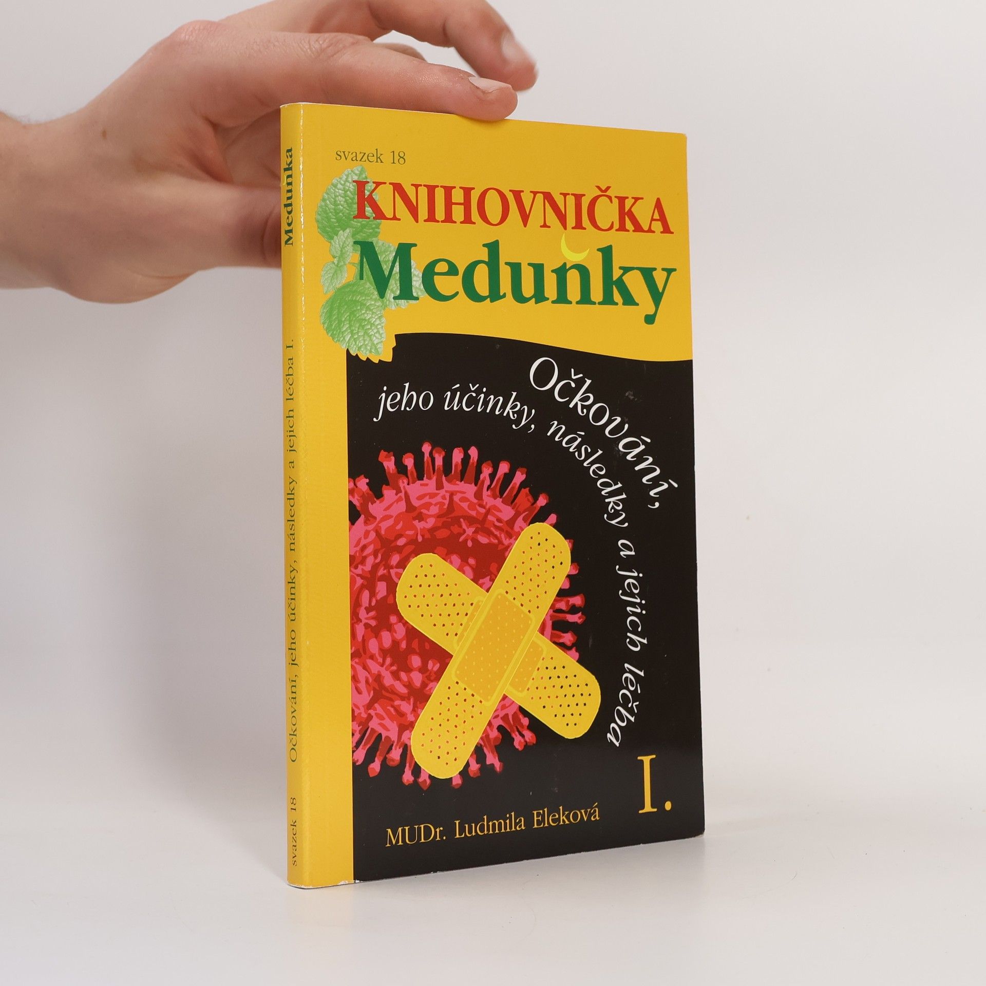 Ludmila Eleková Očkování, jeho účinky, následky a jejich léčba I.