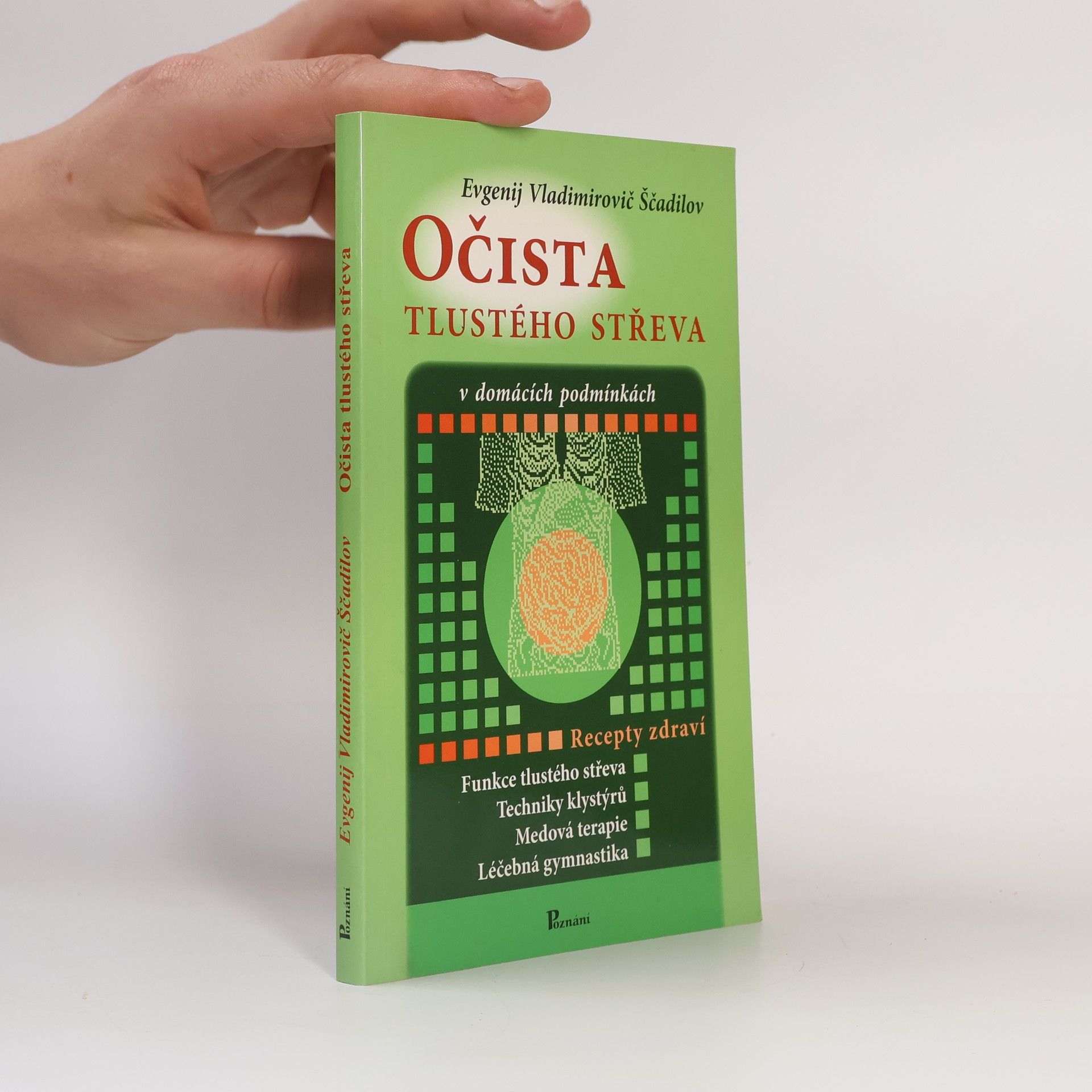 Evgenij Vladimirovič Ščadilov Očista tlustého střeva v domácích podmínkách