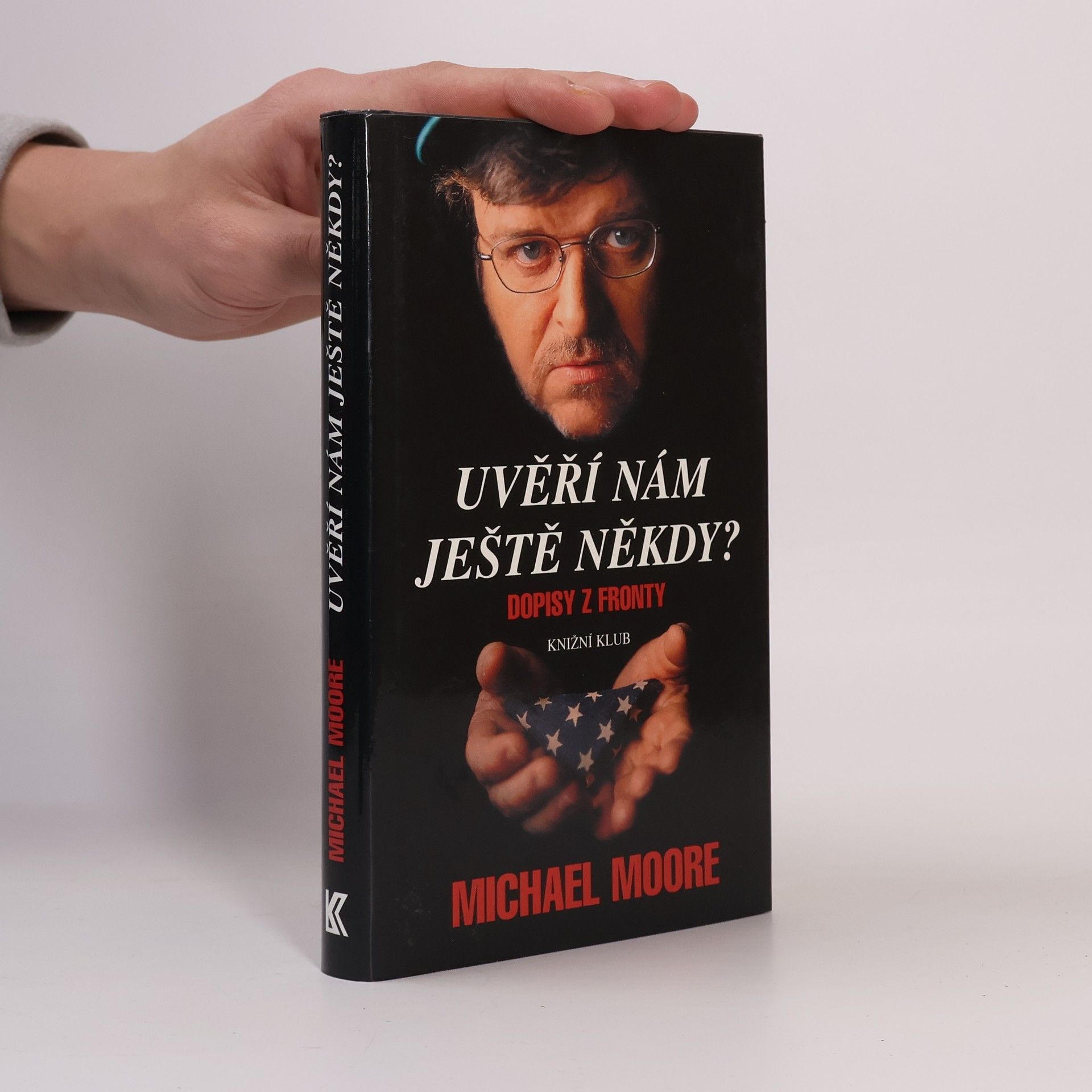 Michael Moore Uvěří nám ještě někdy? : dopisy z fronty