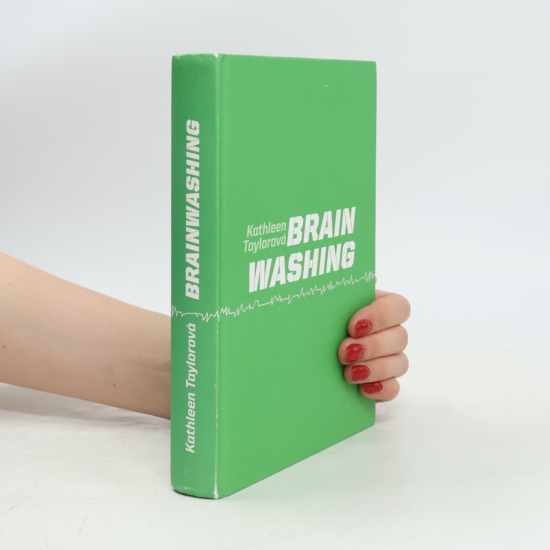 Kathleen E. Kathleen Eleanor Taylor Brainwashing: Manipulace s myšlením